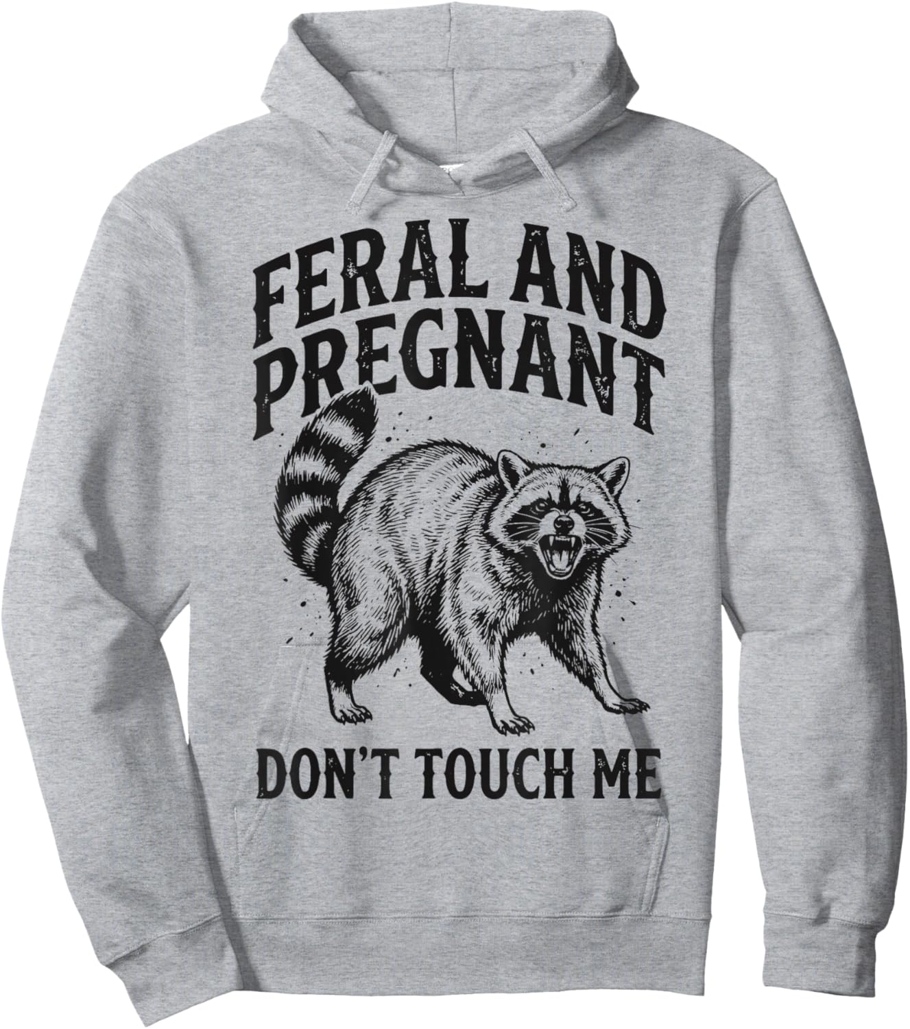 Feral and Pregnant Don't Touch Me Hoodie - Hoodie | Ash