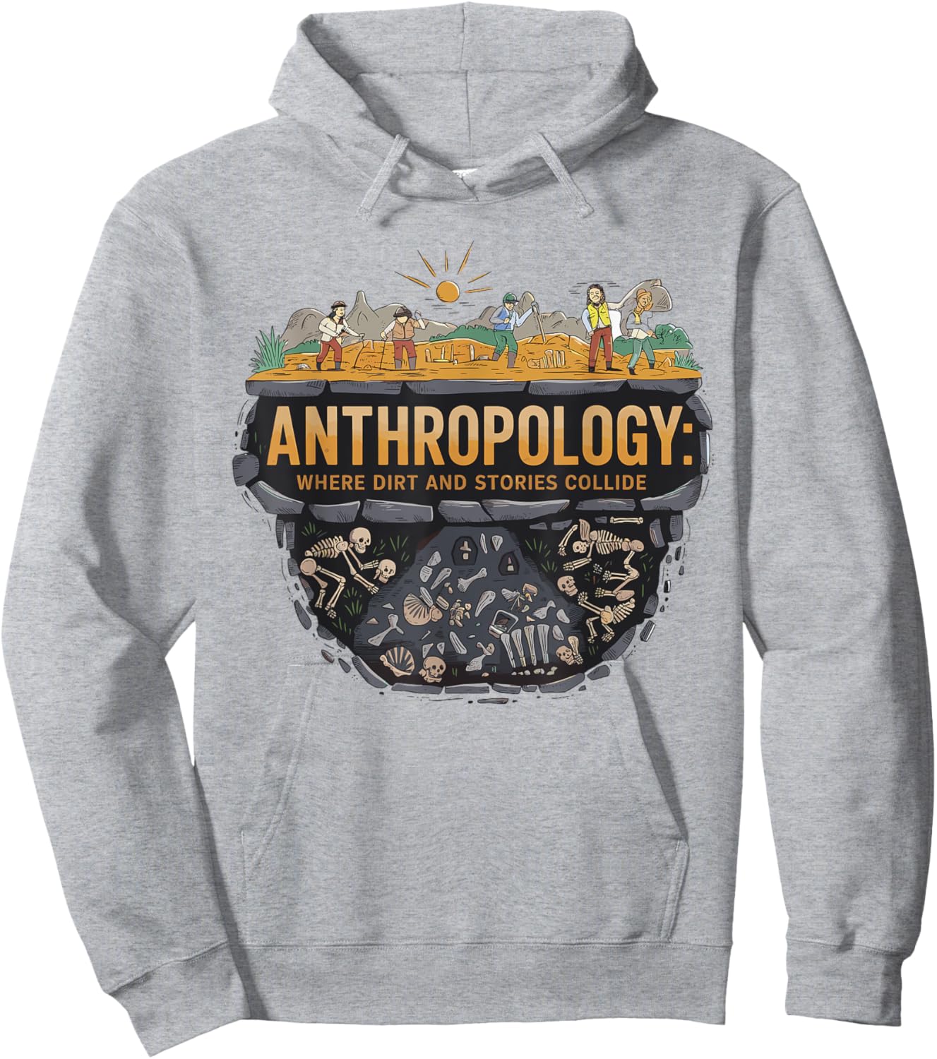 Funny Anthropology Where Dirt and Stories Collide Scientist Hoodie - Hoodie | Ash