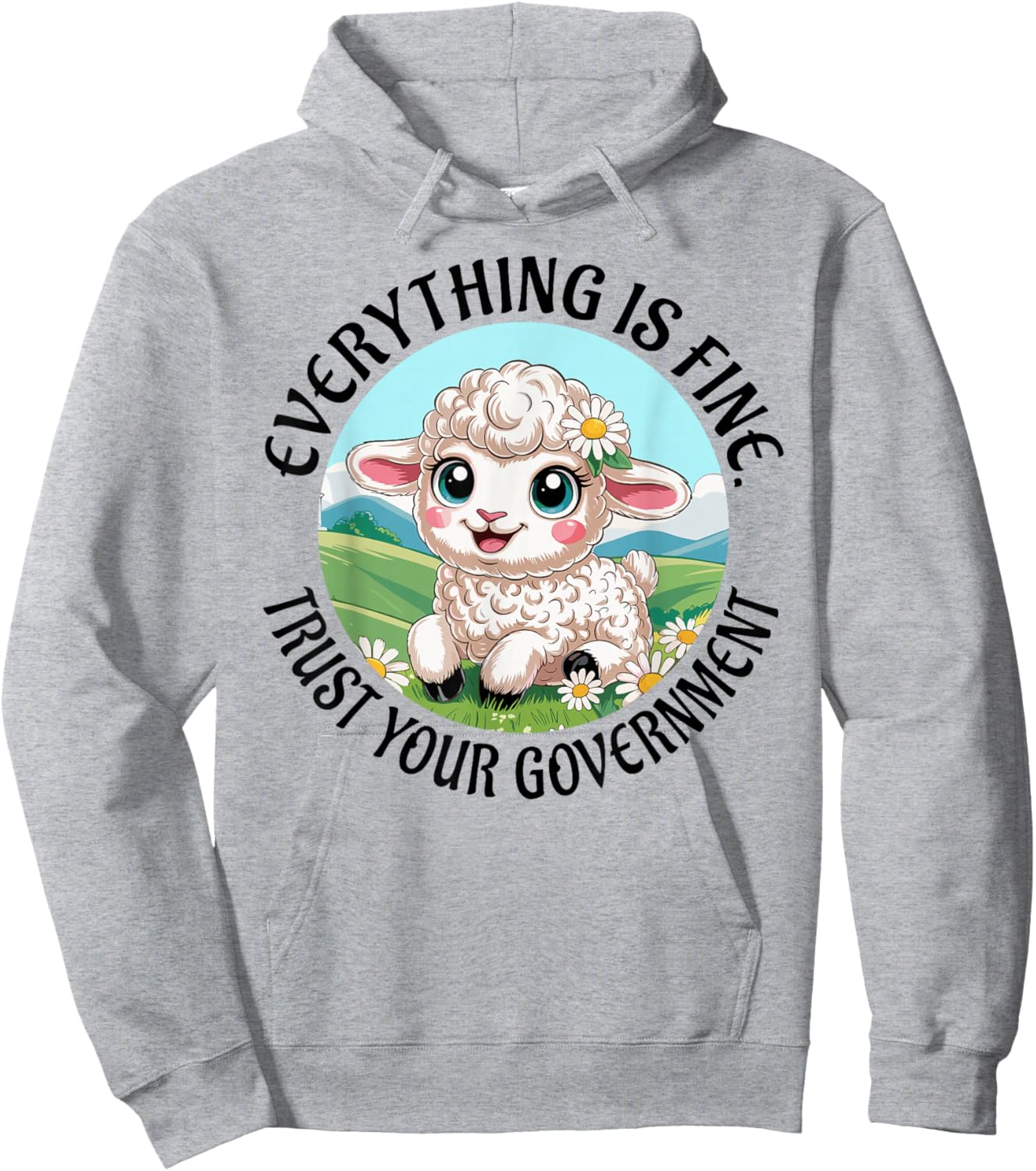 Everything is Fine Trust Your Government Political Hoodie - Hoodie | Ash