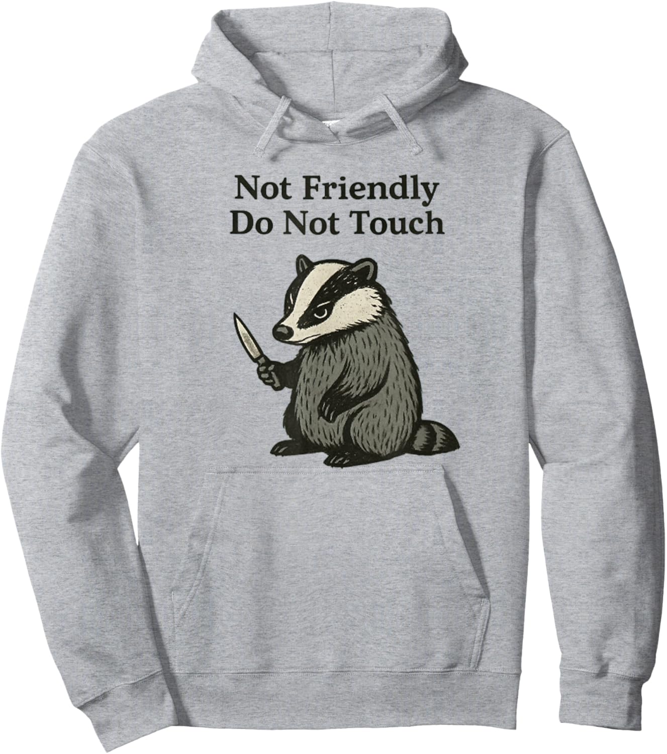 Not Friendly Badger Don't Touch Funny Grumpy Badgers Lover Hoodie - Hoodie | Ash