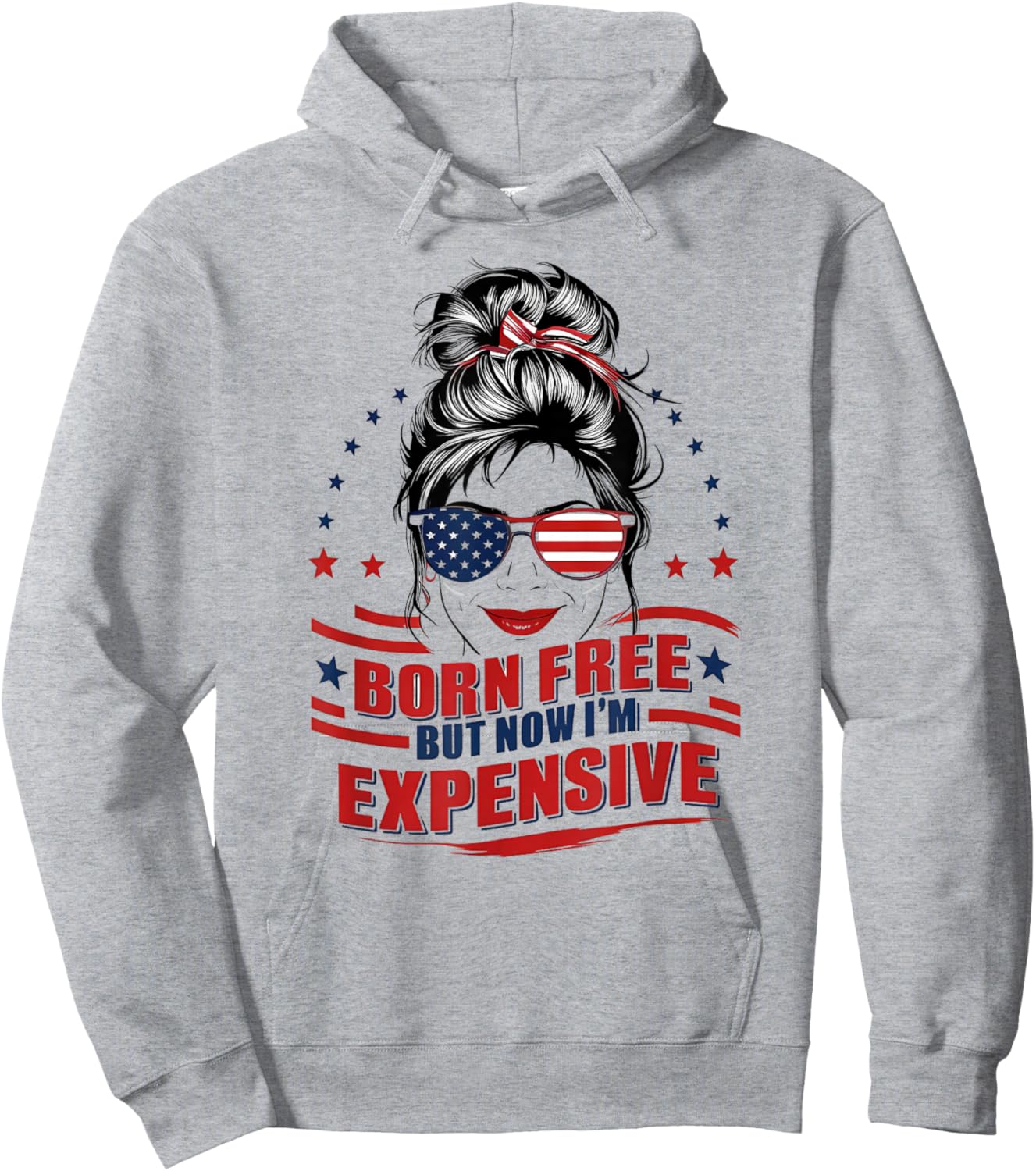 Funny Patriotic Woman Born Free But Now I'm Expensive Mom Hoodie - Hoodie | Ash