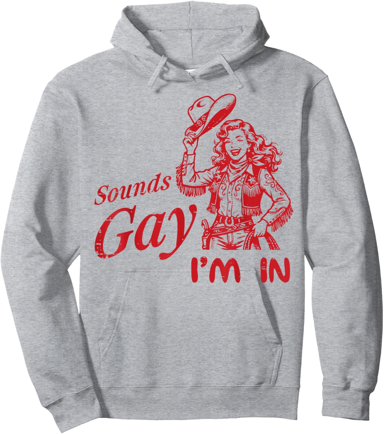 Sounds Gay Im in Cowgirl Vintage LGBTQ Pride Lesbian Women Hoodie - Hoodie | Ash
