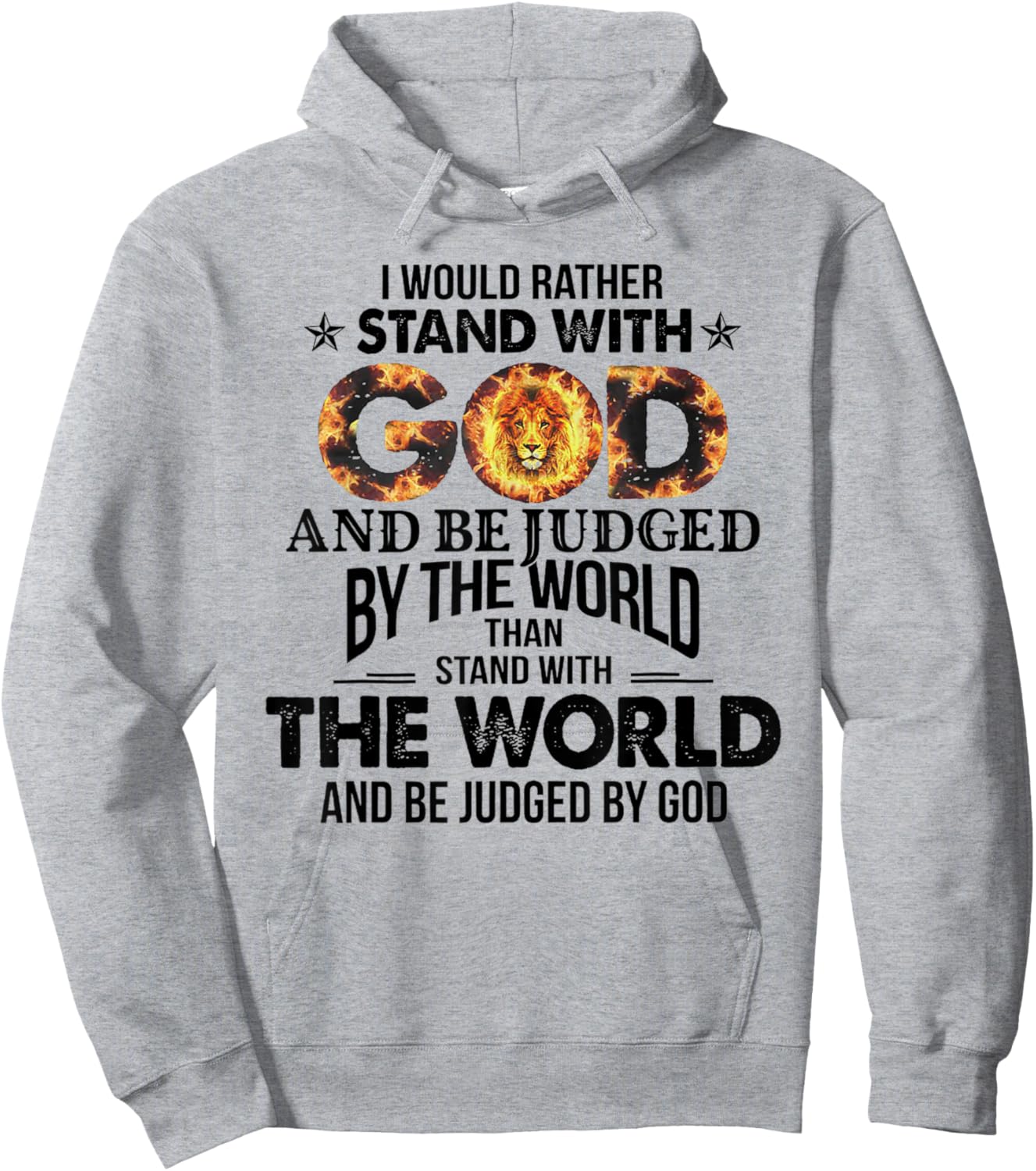 I Would Rather Stand With God And Be Judged By The World Hoodie - Hoodie | Ash