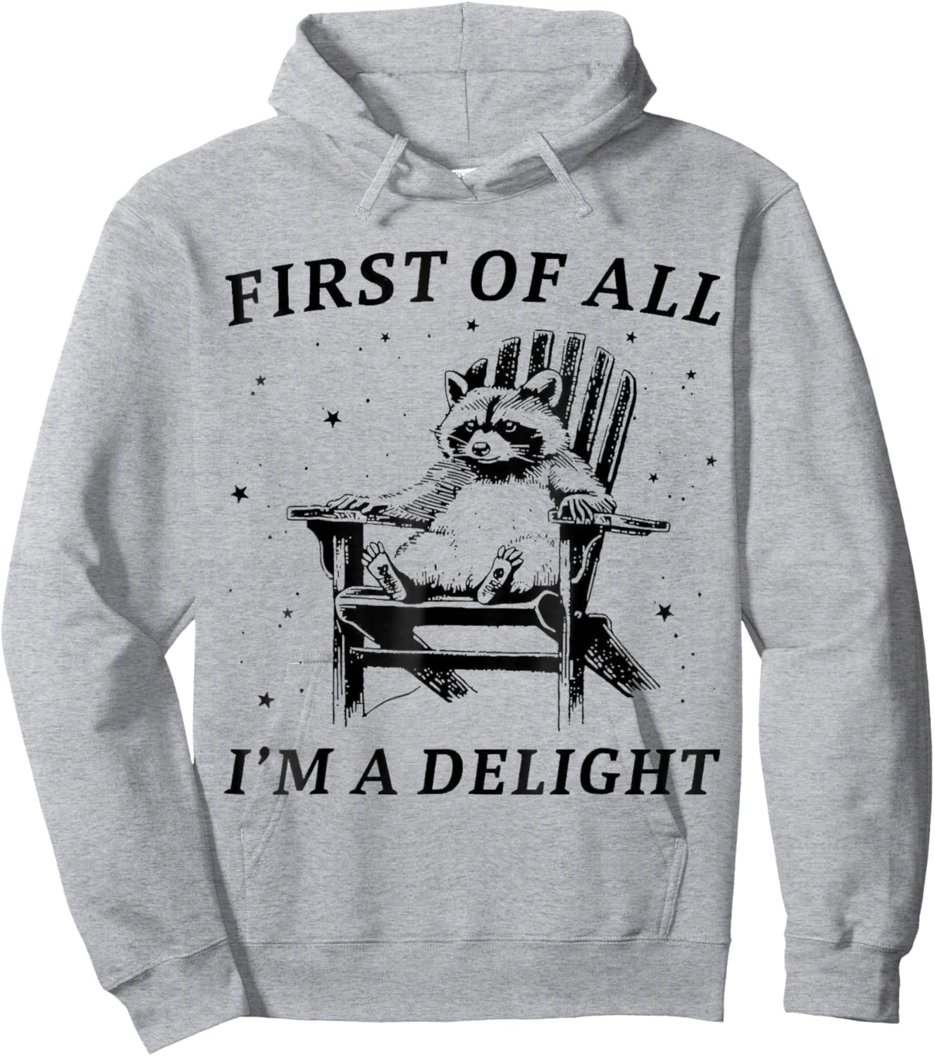 Funny First of All I'm A Delight Sarcastic Racoon Hoodie - Hoodie | Ash