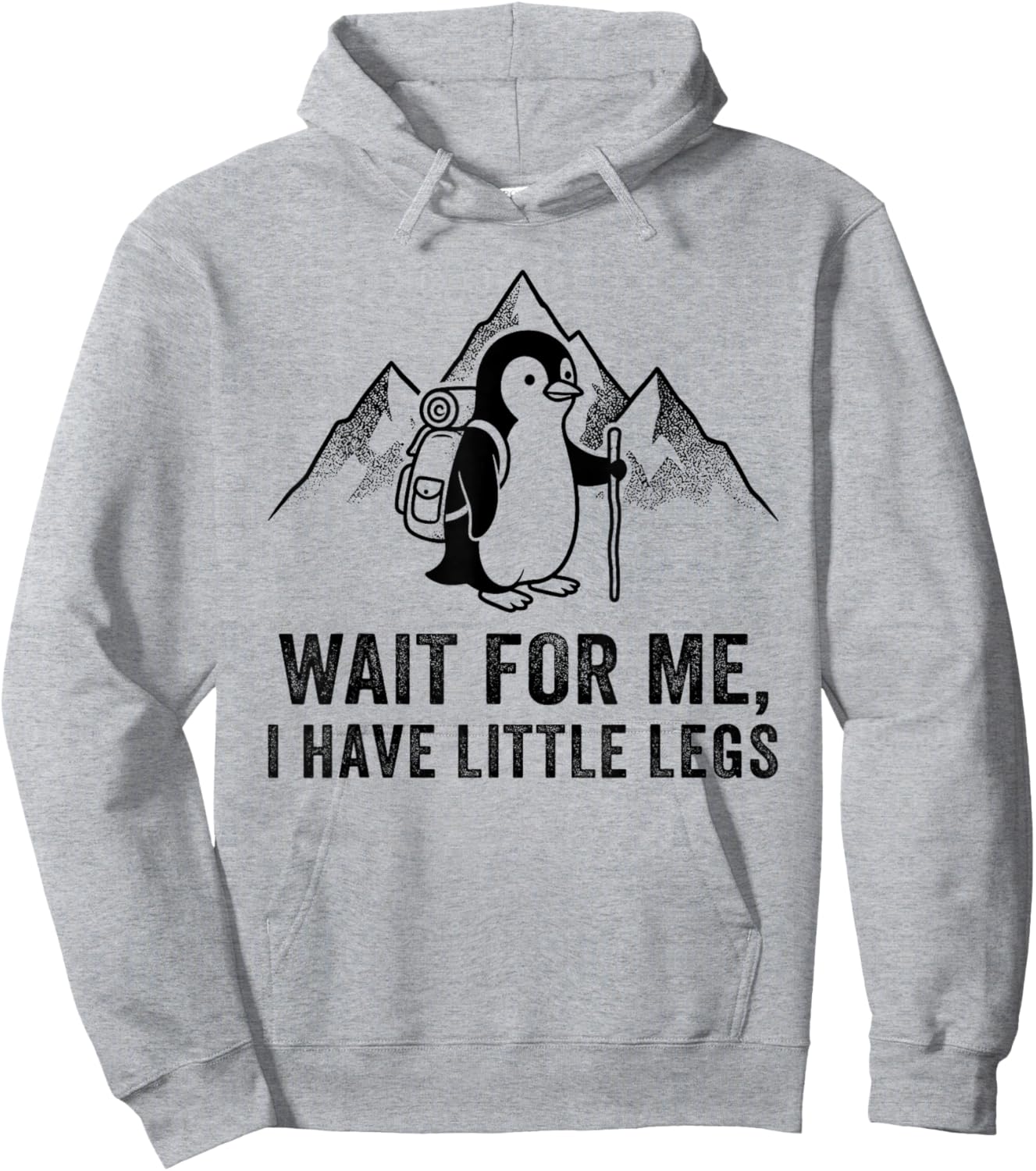 Wait for Me I Have Little Legs Funny Penguin Hiking Meme Hoodie - Hoodie | Ash