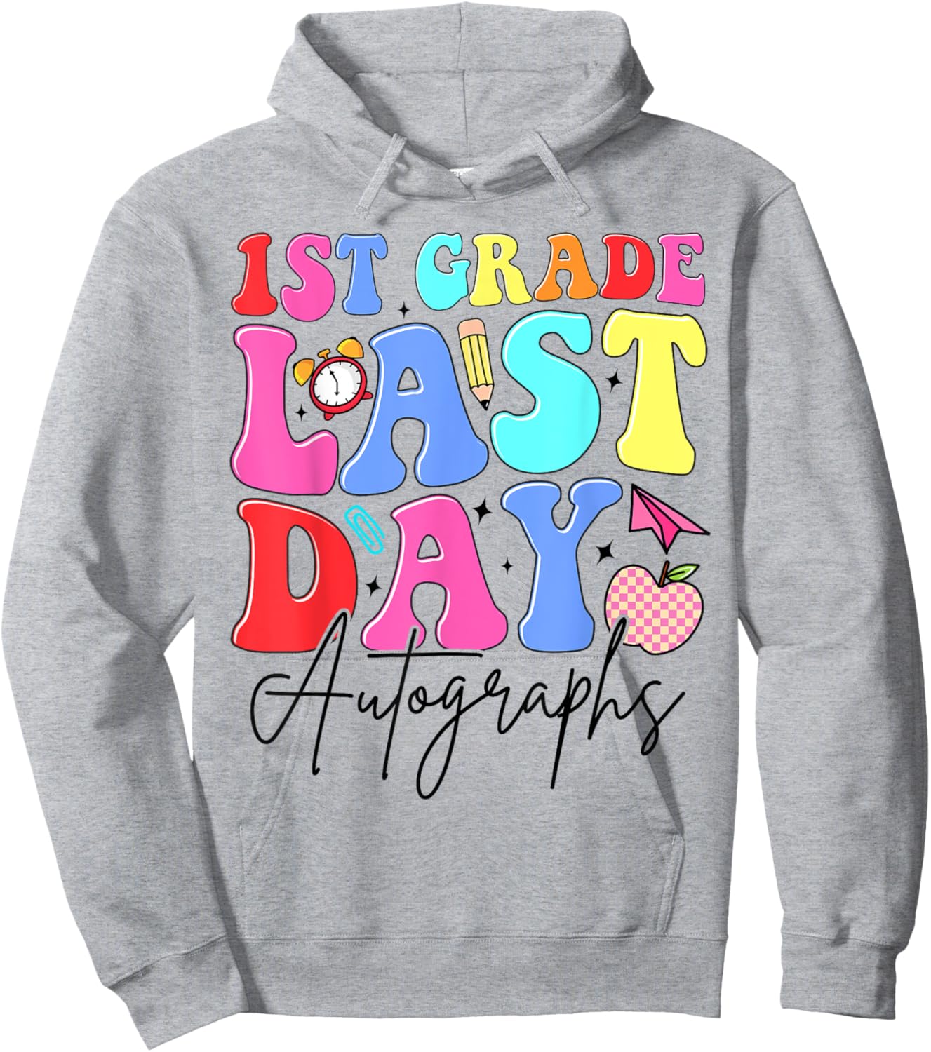 1st Grade Last Day Autographs Teachers Kids Graduation 2025 Hoodie - Hoodie | Ash