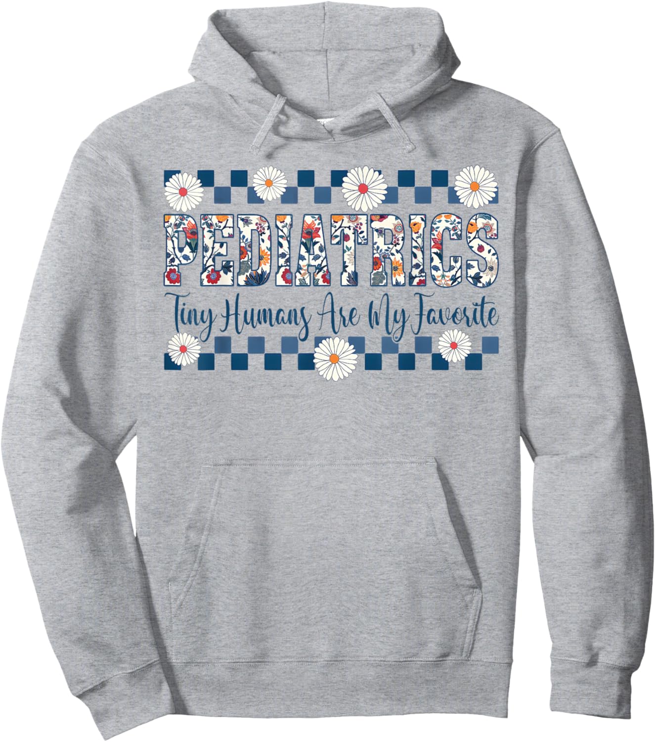 Pediatrics Tiny Humans Are My Favorite Vintage Flower Hoodie - Hoodie | Ash