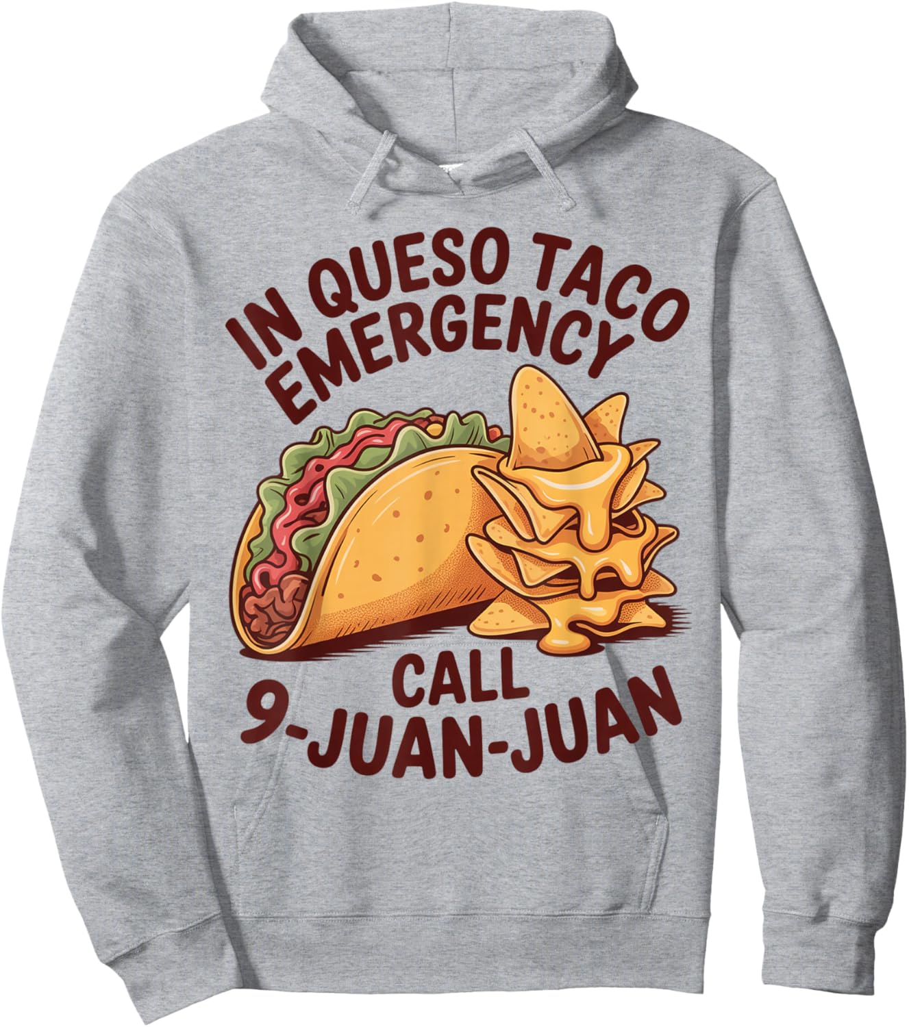 in Queso Emergency Cinco De Mayo Taco Call 9 Juan Mexican Hoodie - Hoodie | Ash