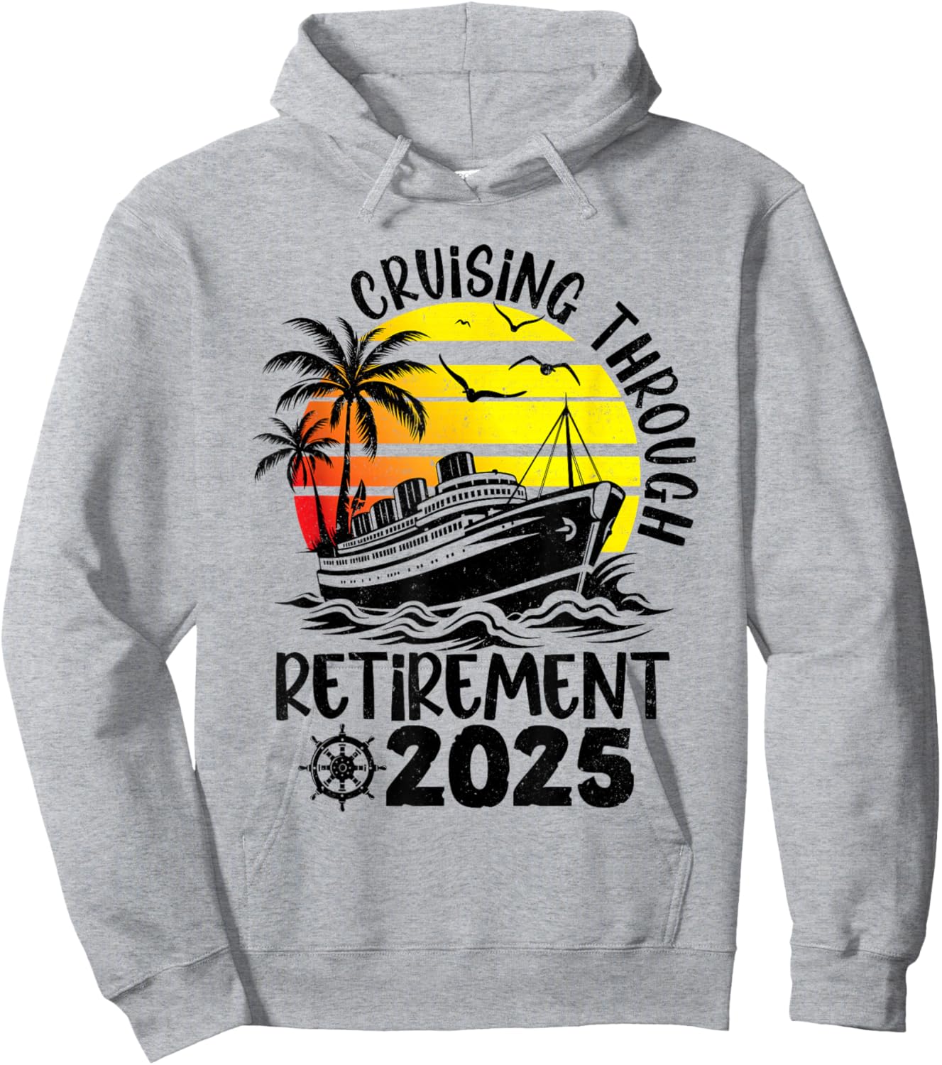 Cruising Through Retirement 2025 Retired Cruise Men Women Hoodie - Hoodie | Ash