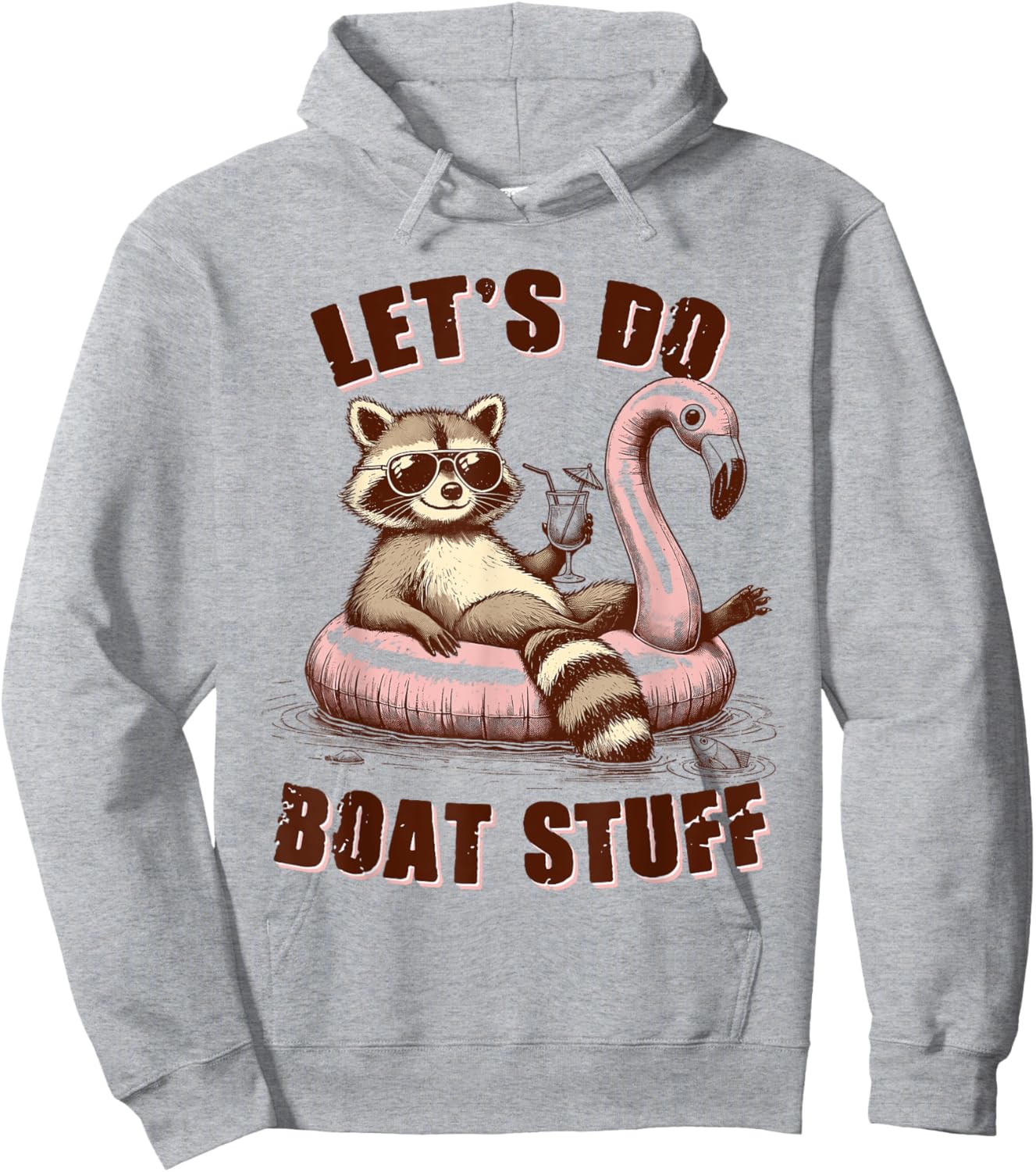 Lake Life Lake Mode Boating Racoon Let's Do Boat Stuff Hoodie - Hoodie | Ash