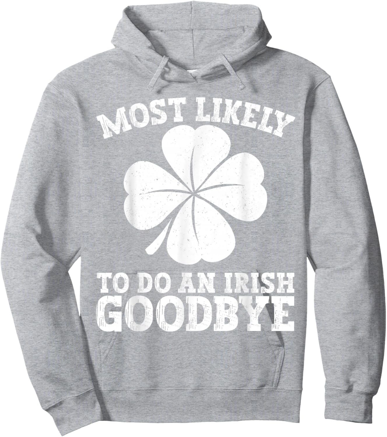 Most Likely to Do an Irish Exit Goodbye Funny St Patricks Hoodie - Hoodie | Ash
