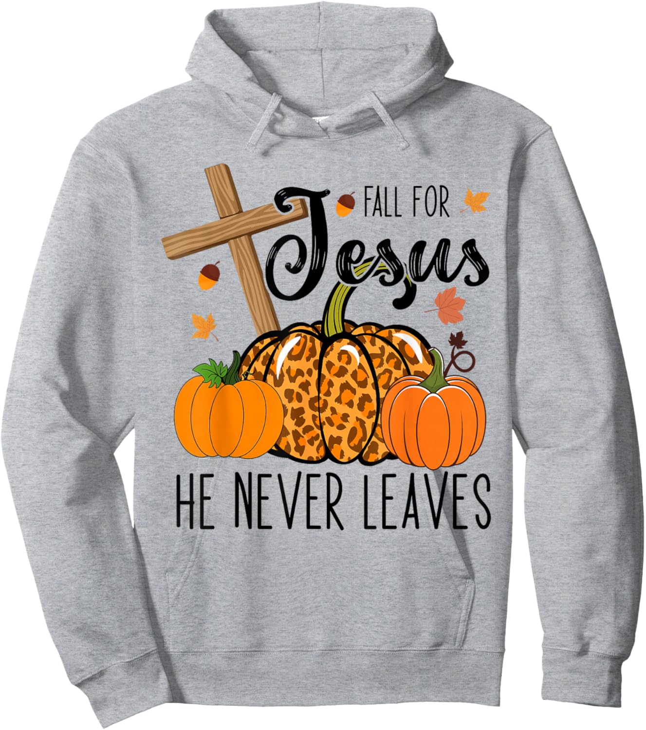 Fall Apparel Store Christian Lover Thanksgiving Fall For Jesus He Never Leaves Hoodie - Hoodie | Ash