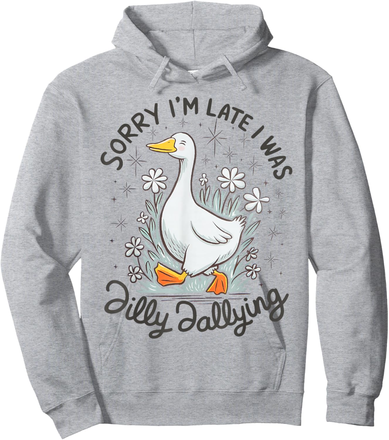 Retro Daisy Vibe | Sorry I'm Late I was Dilly Dallying Goose Hoodie - Hoodie | Ash
