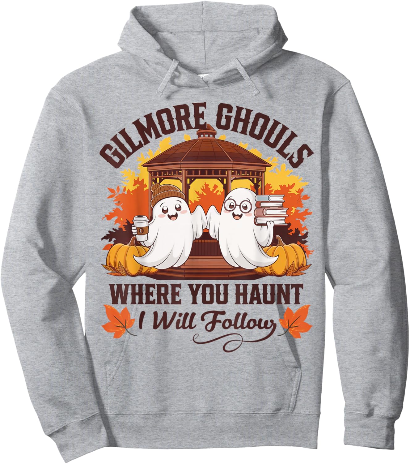 Funny Gilmore Ghouls Where You Haunt, I Will Follows Apparel Hoodie - Hoodie | Ash