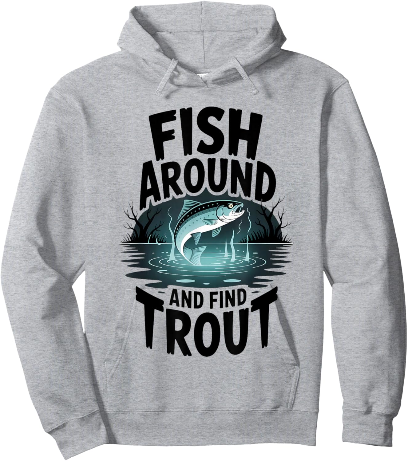 Fish Around and Find Trout Funny Fishing Fisherman Halloween Hoodie - Hoodie | Ash