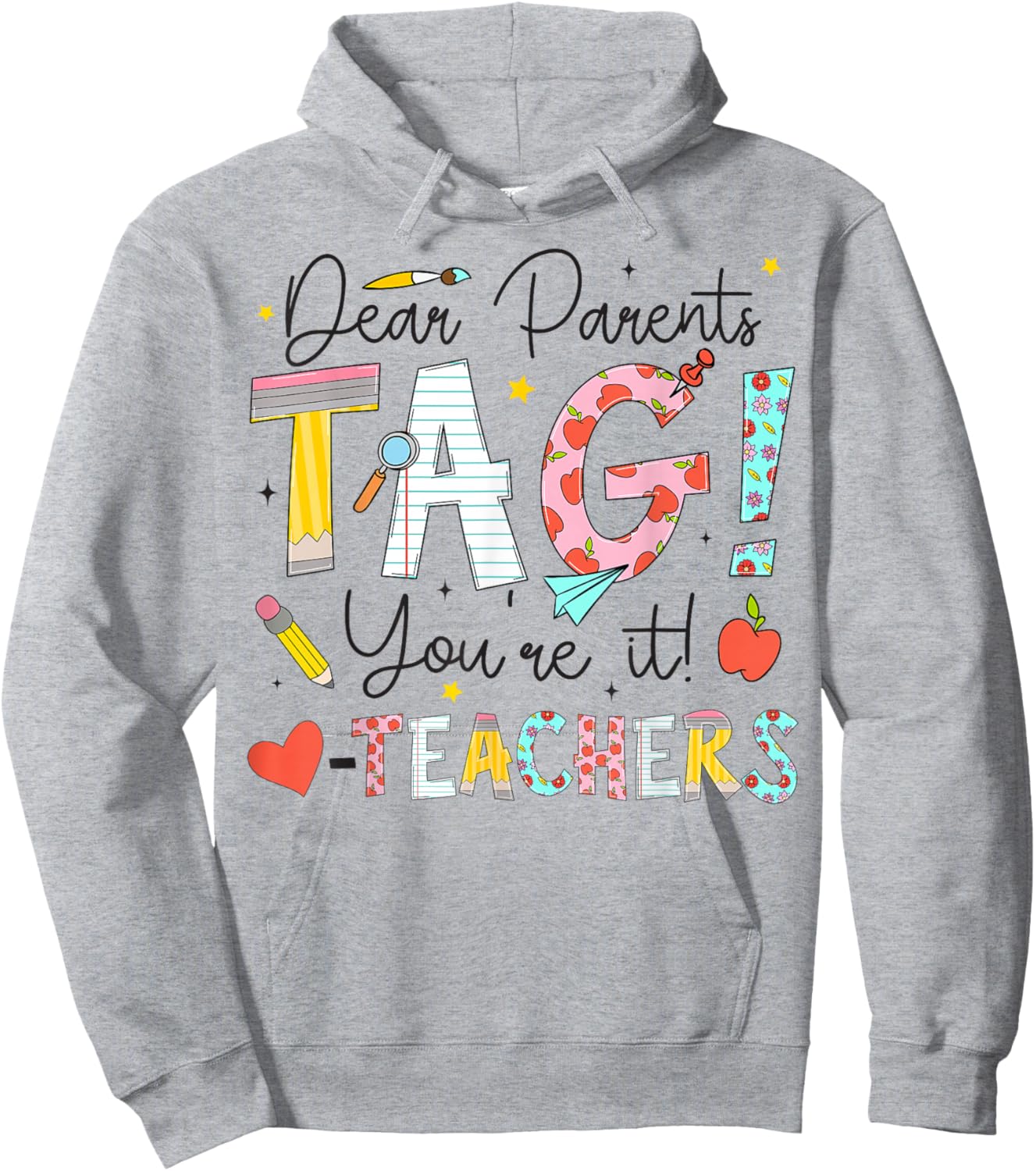 Dear Parents Tag You're It Love Teachers Last Day of School Hoodie - Hoodie | Ash