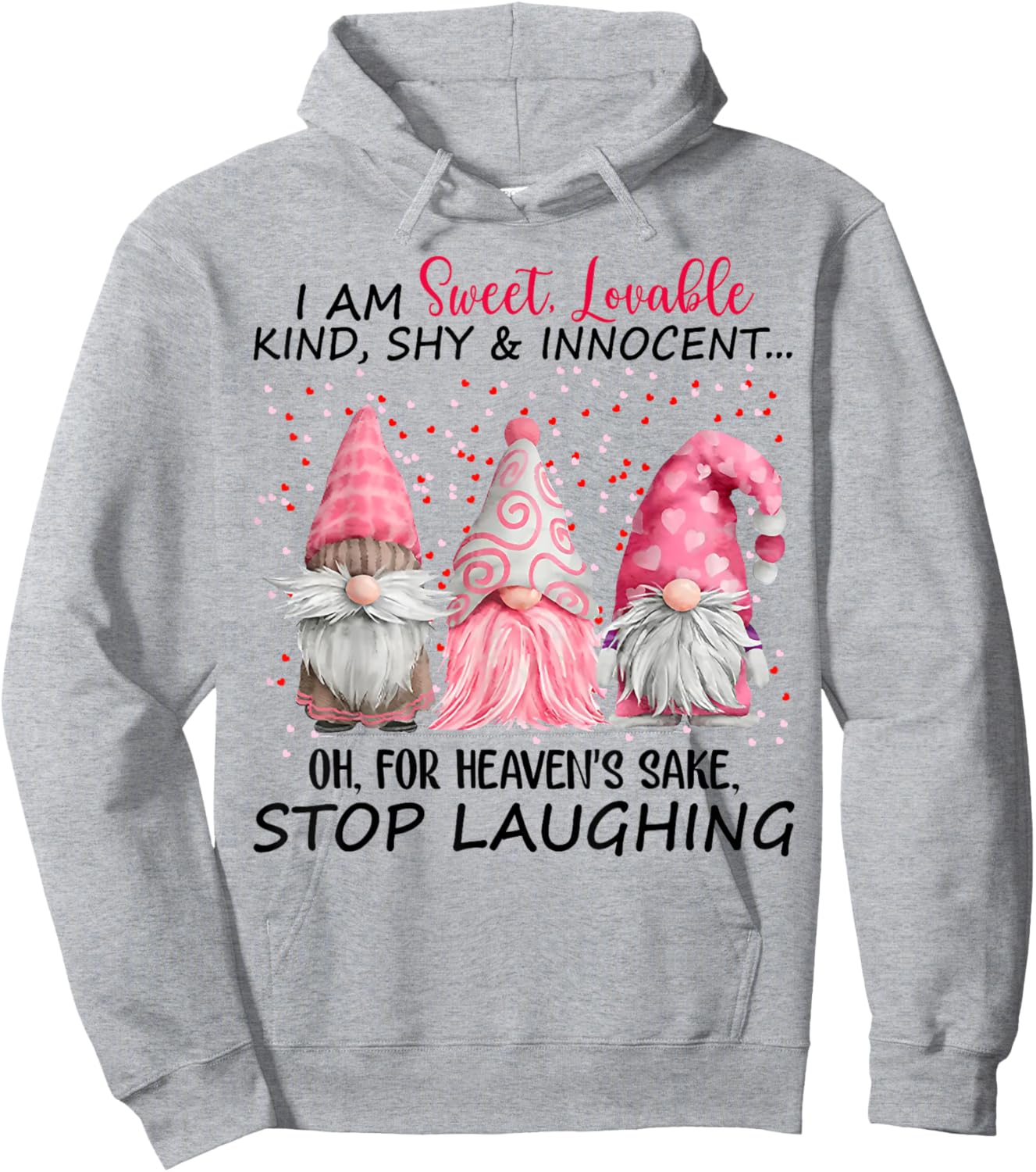 Gnome I Am Sweet Lovable Kind Shy And Innocent Hoodie - Hoodie | Ash