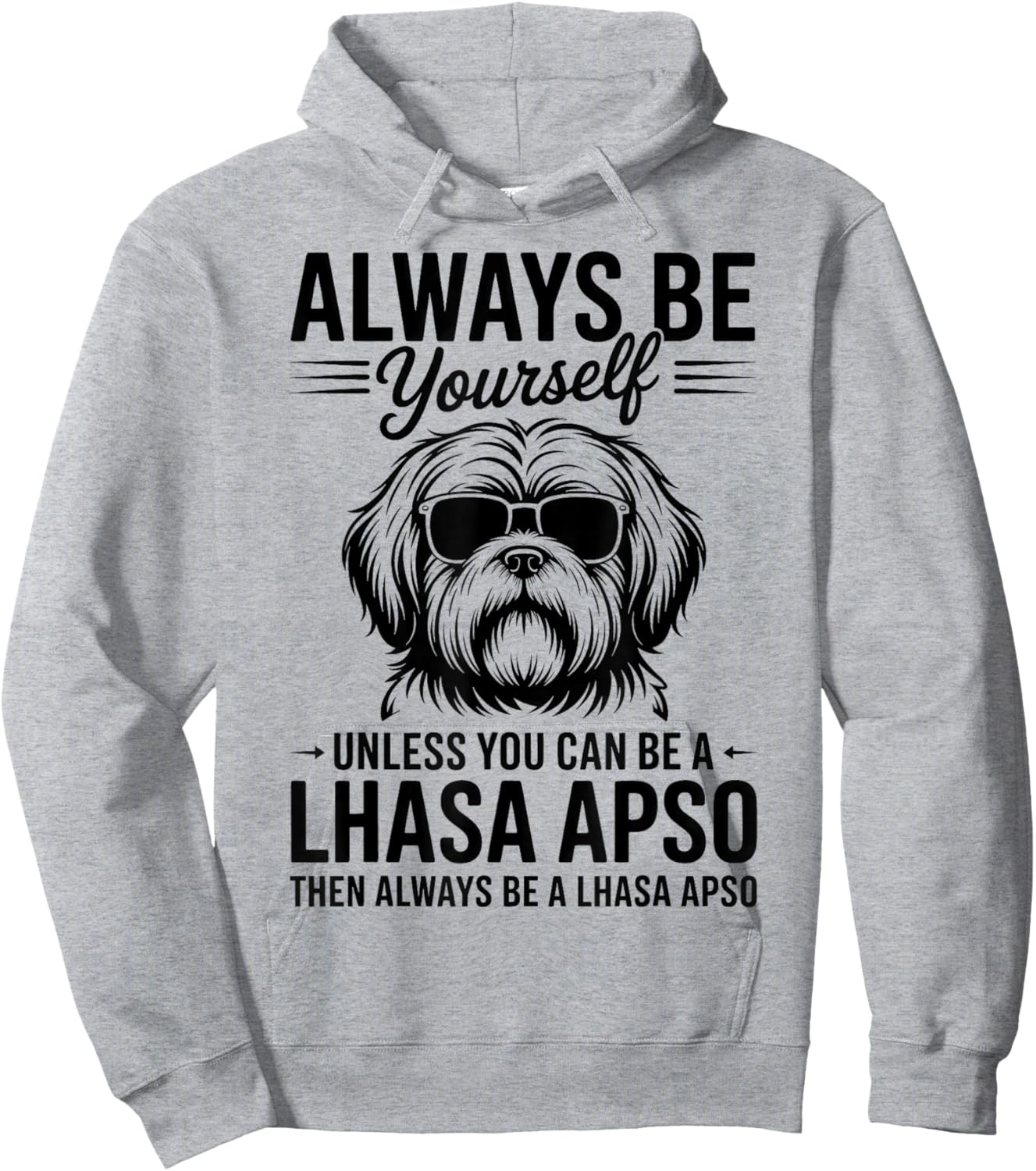 Be A Lhassa Apso Dog Funny Lhassa Apso Hoodie - Hoodie | Ash