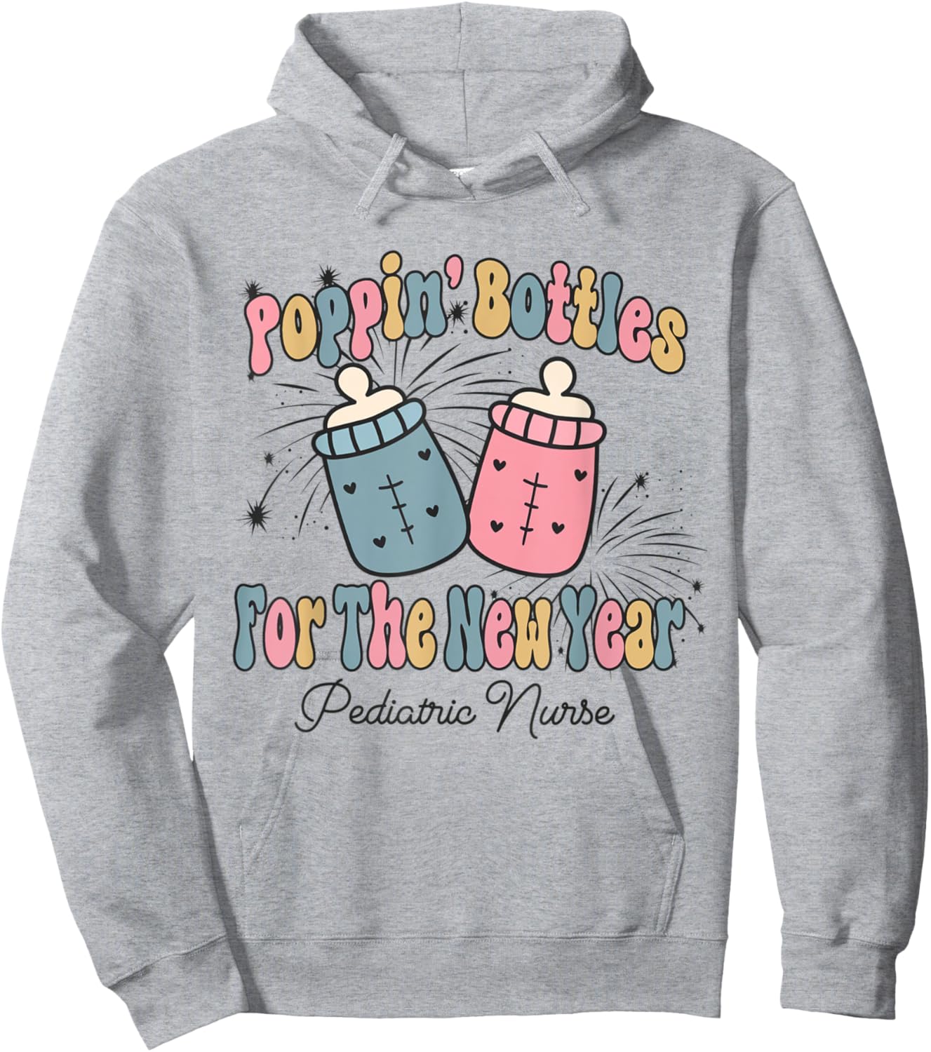 Poppin' Bottles For The New Year Pediatrics Nurse PEDS Nurse Hoodie - Hoodie | Ash