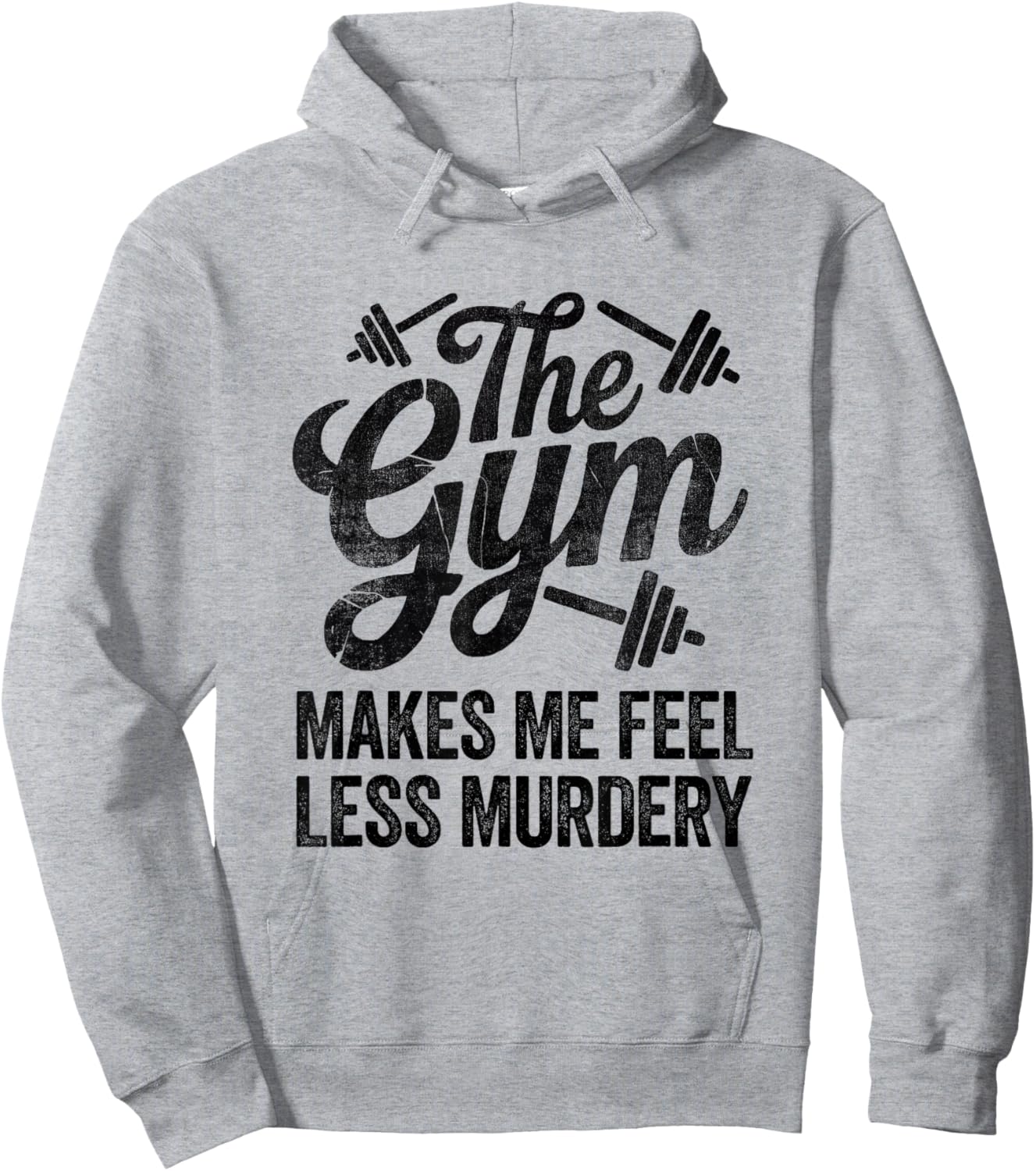Funny Sarcastic The Gym Makes Me Feel Less Murdery Workout 2 Hoodie - Hoodie | Ash