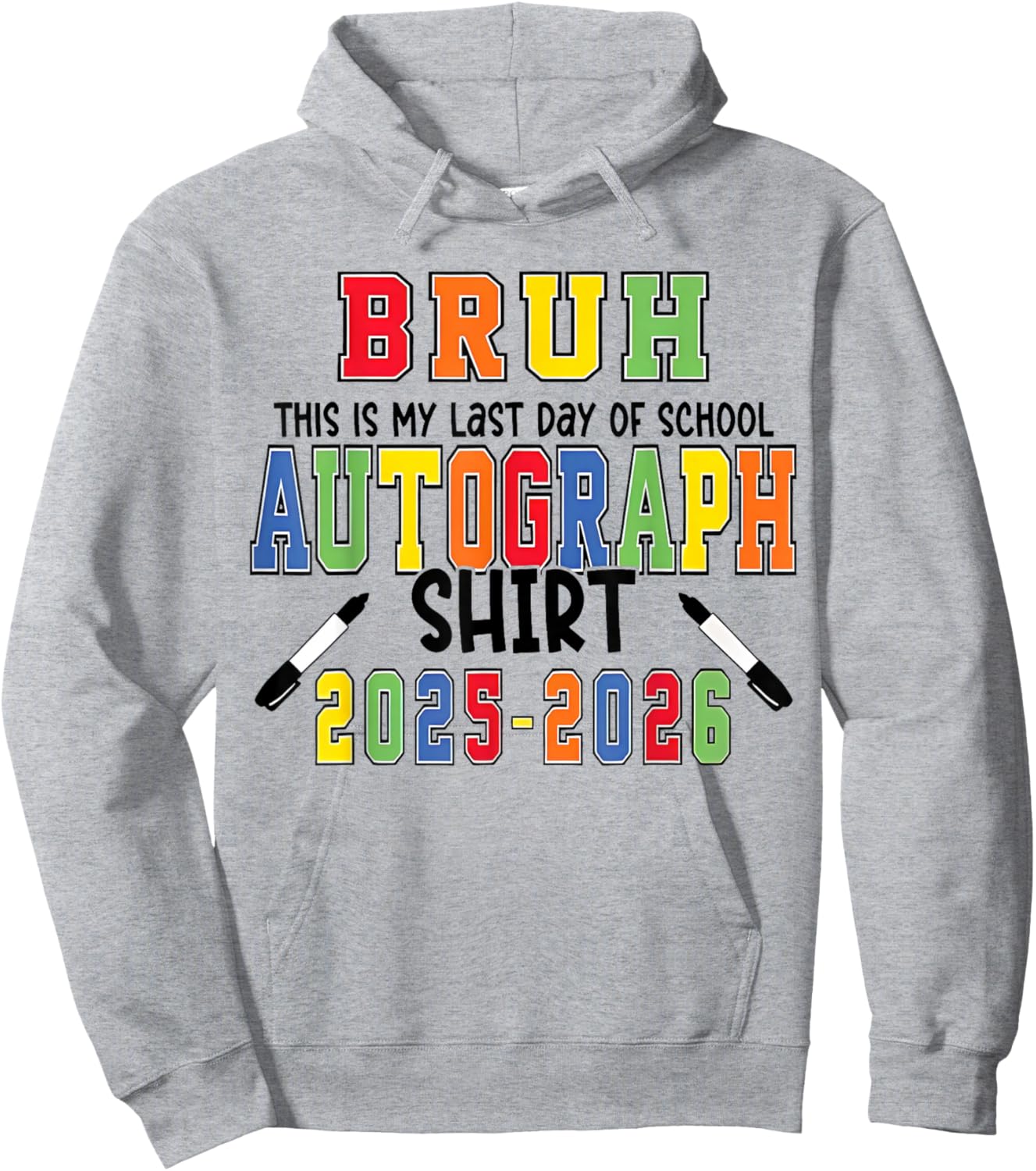 (2 Sides) Bruh My Last Day of School Autographs 2026 2027 Hoodie - Hoodie | Ash