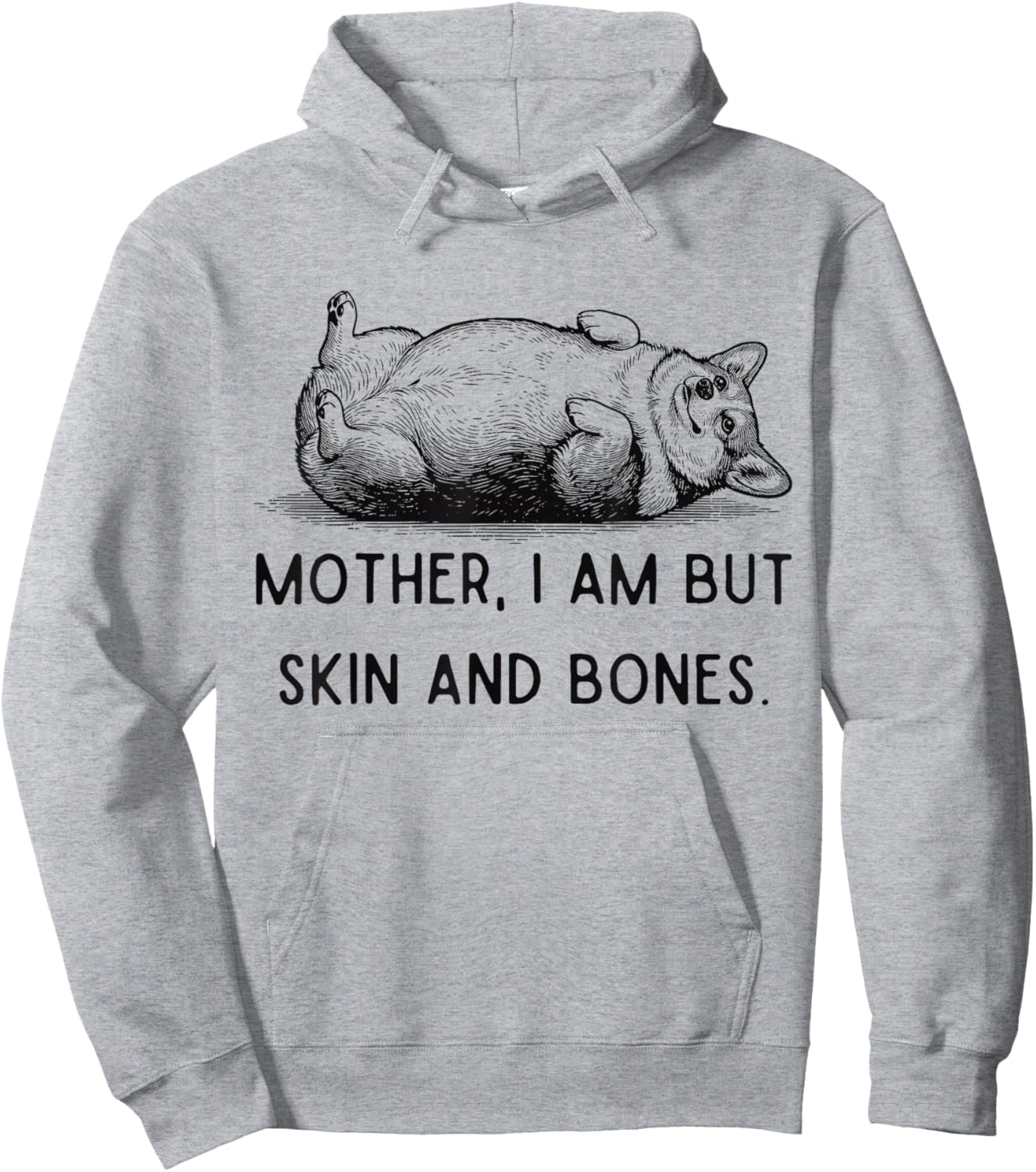 Mother I Am But Skin and Bones Corgi Dog Mom Mother's Day Hoodie - Hoodie | Ash