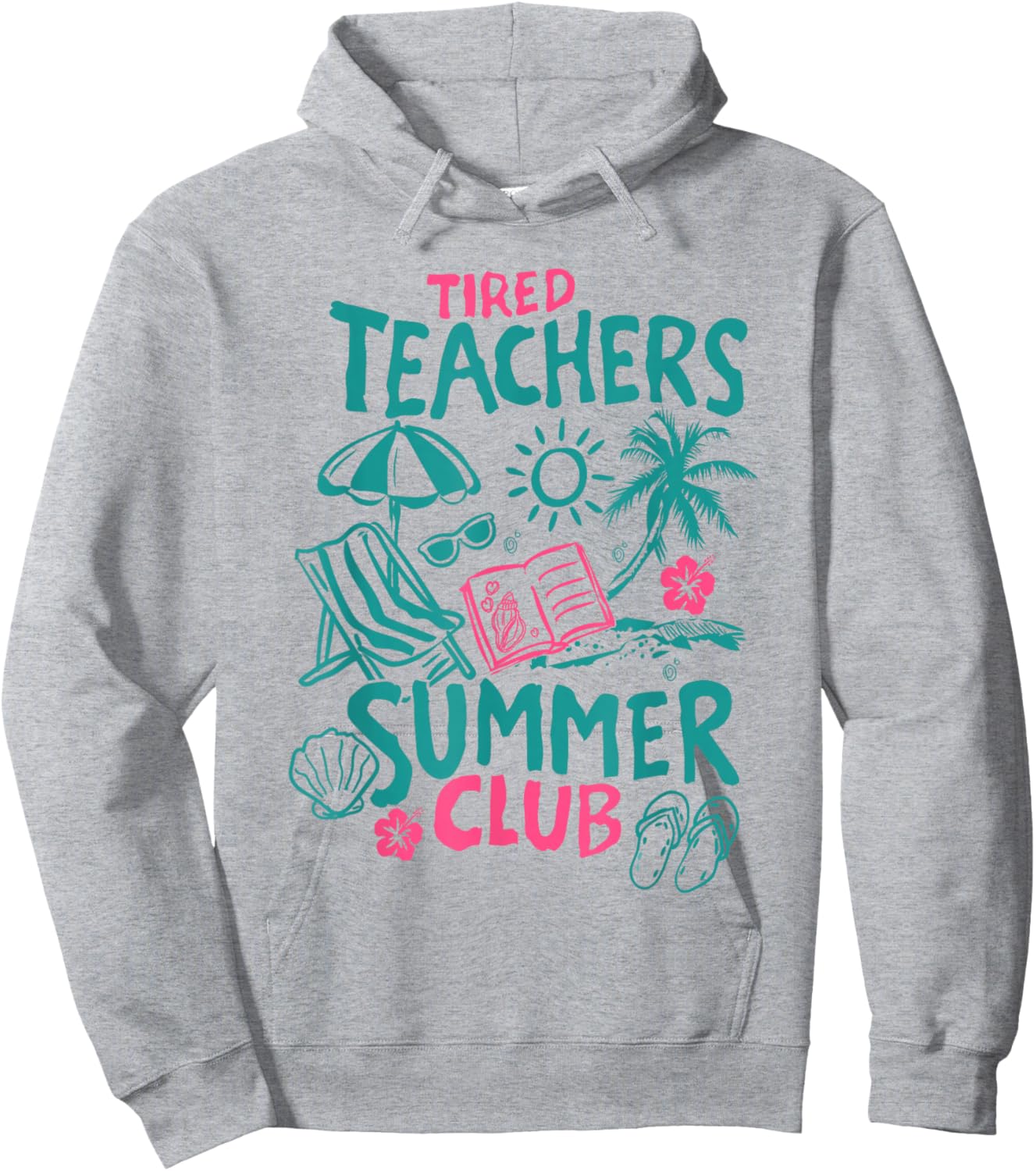 Tired Teachers Summer Club Funny Teacher Vacation Vibe Hoodie - Hoodie | Ash