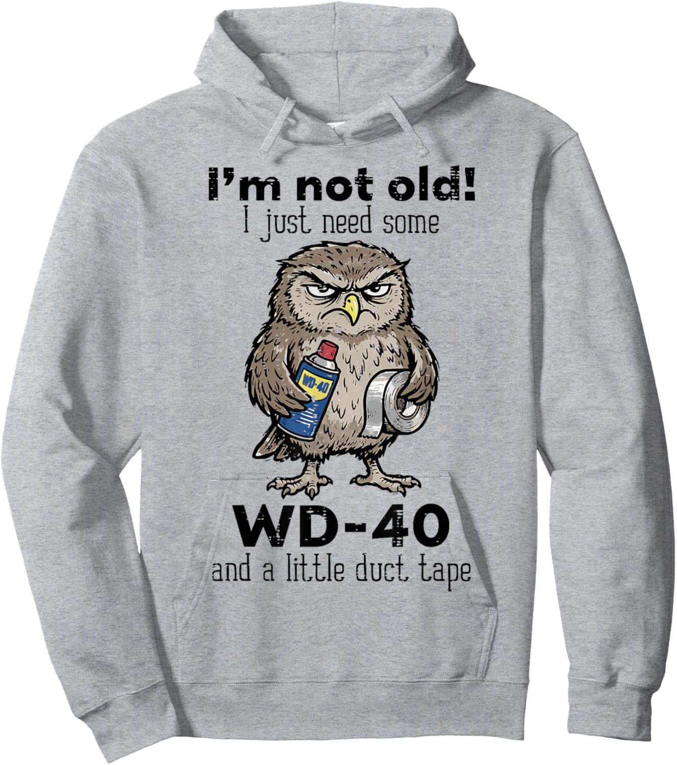 Owl Im Not Old Just Need WD-40 Funny Saying Humor Men Women Hoodie - Hoodie | Ash