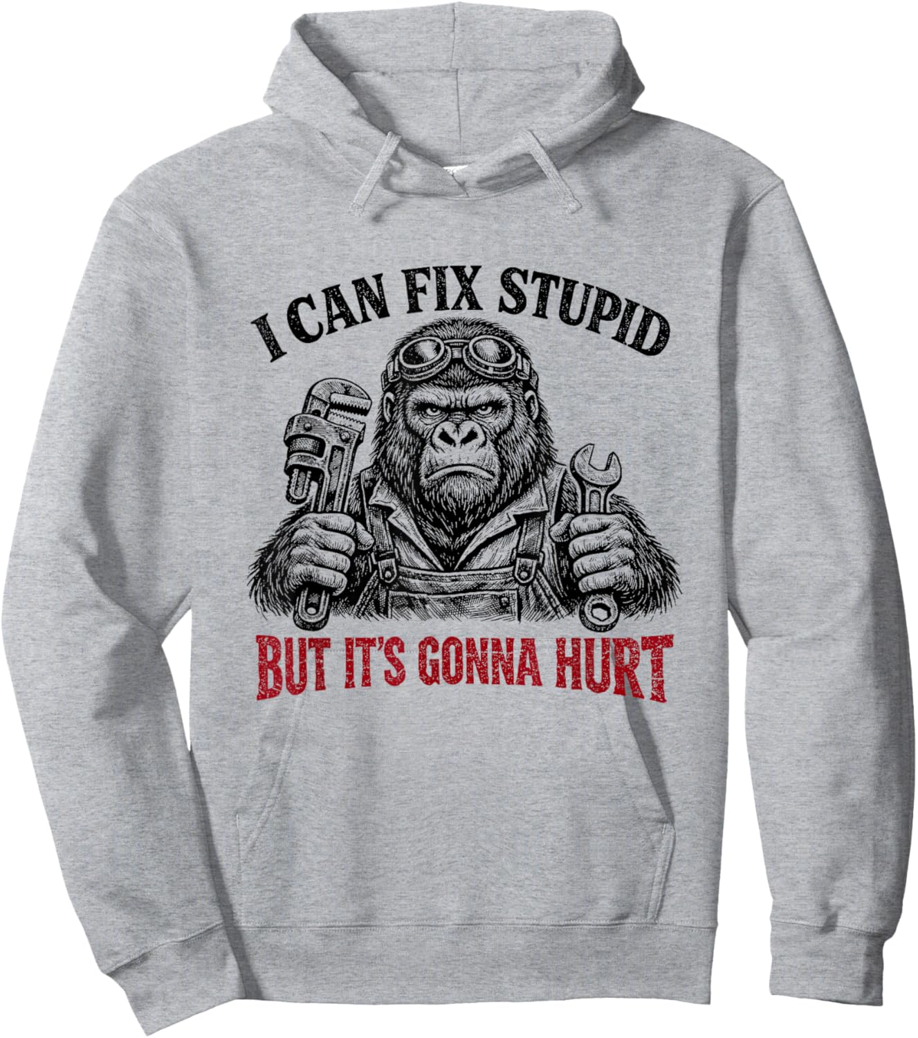 I Can Fix Stupid But It's Gonna Hurt Funny Mechanic Gorilla Hoodie - Hoodie | Ash