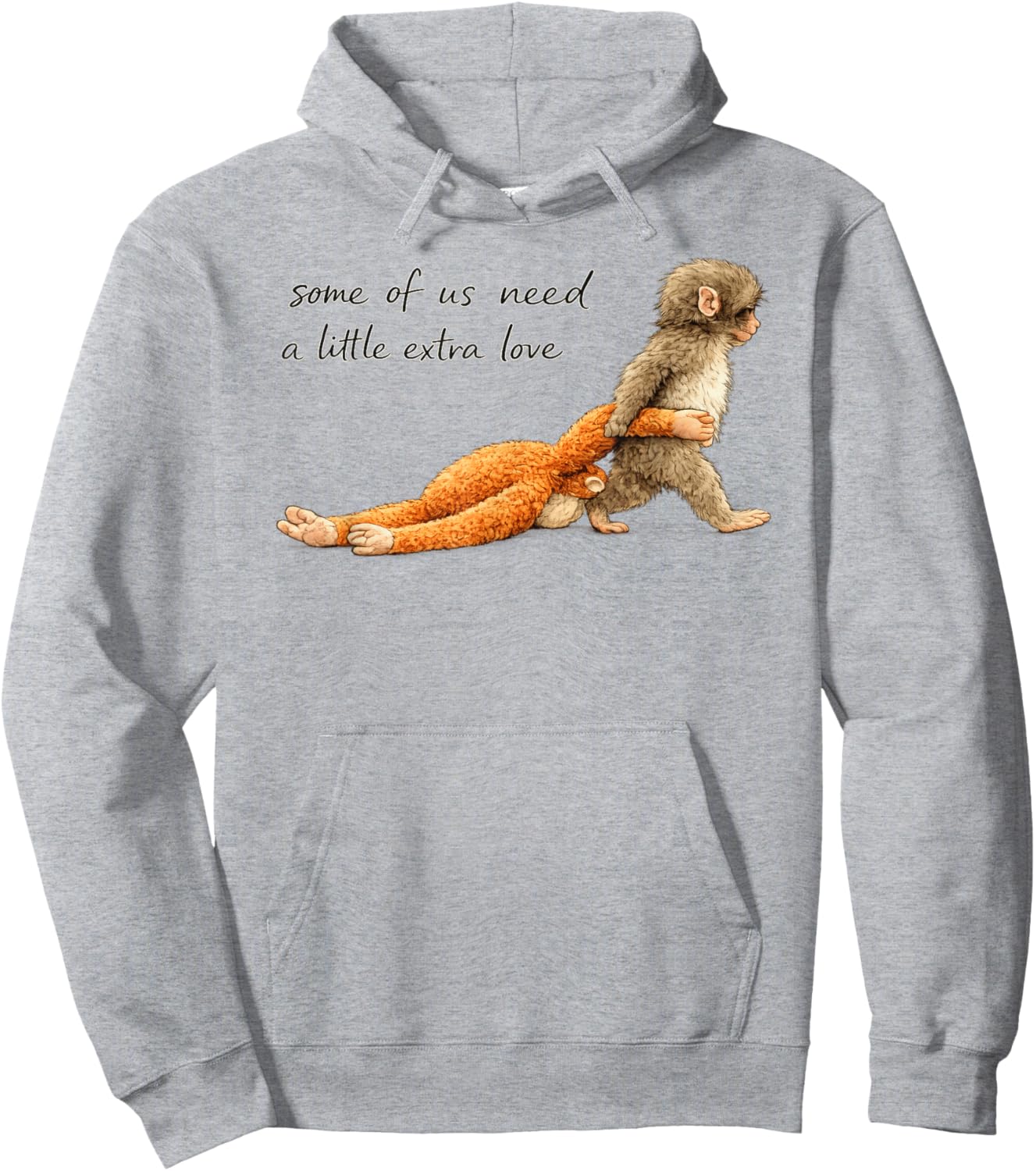 Baby Monkey Punch Some of us Need a Little Extra Love Hoodie - Hoodie | Ash