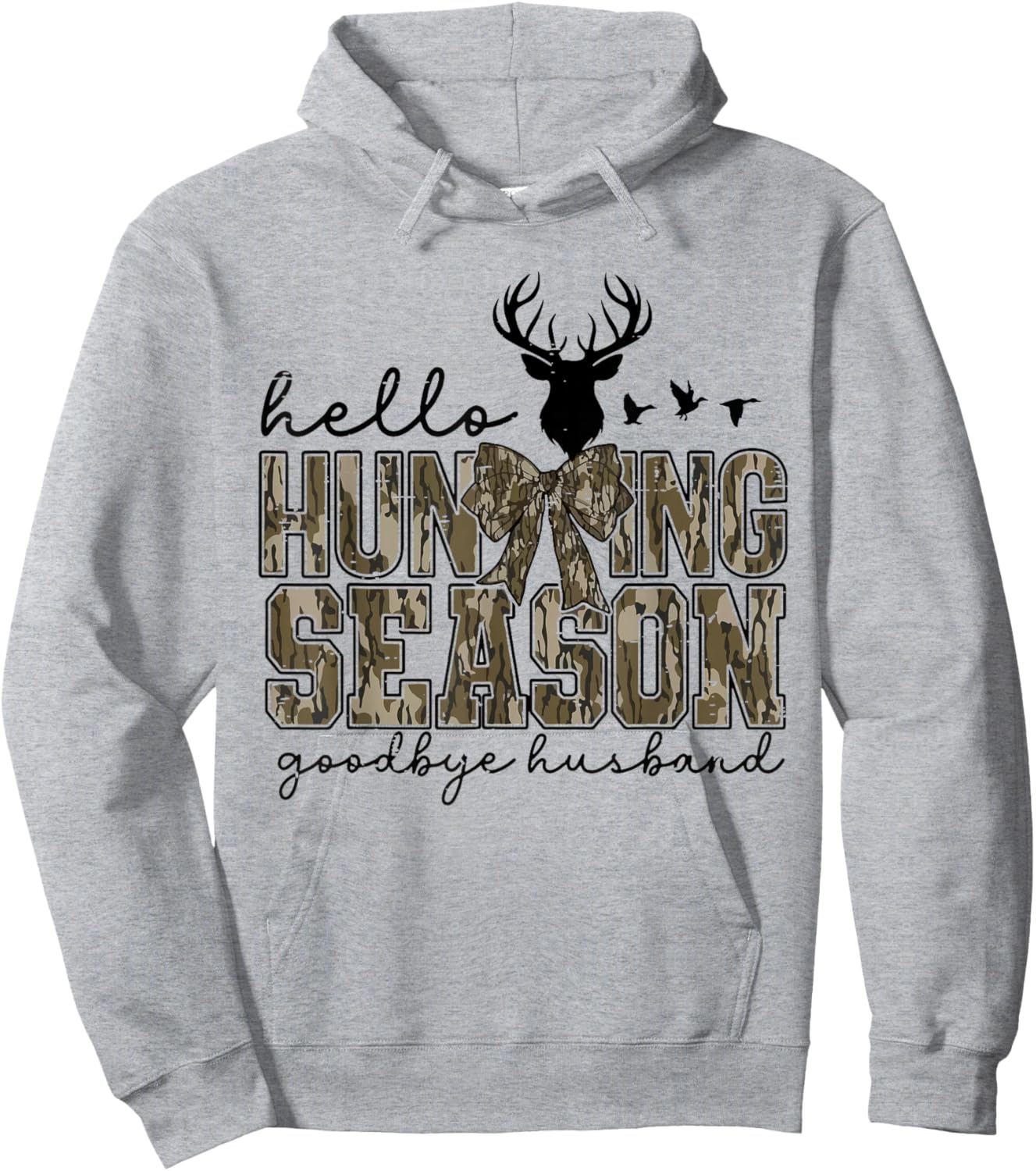 Funny Deer Cute Hello Hunting Season Goodbye Husband Camo Hoodie - Hoodie | Ash