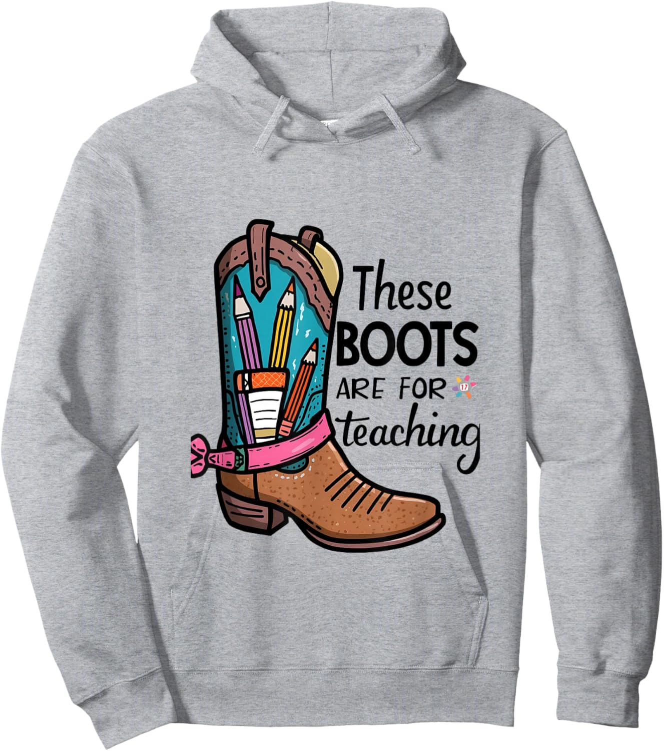These Boots are Made for Teaching Hoodie - Hoodie | Ash