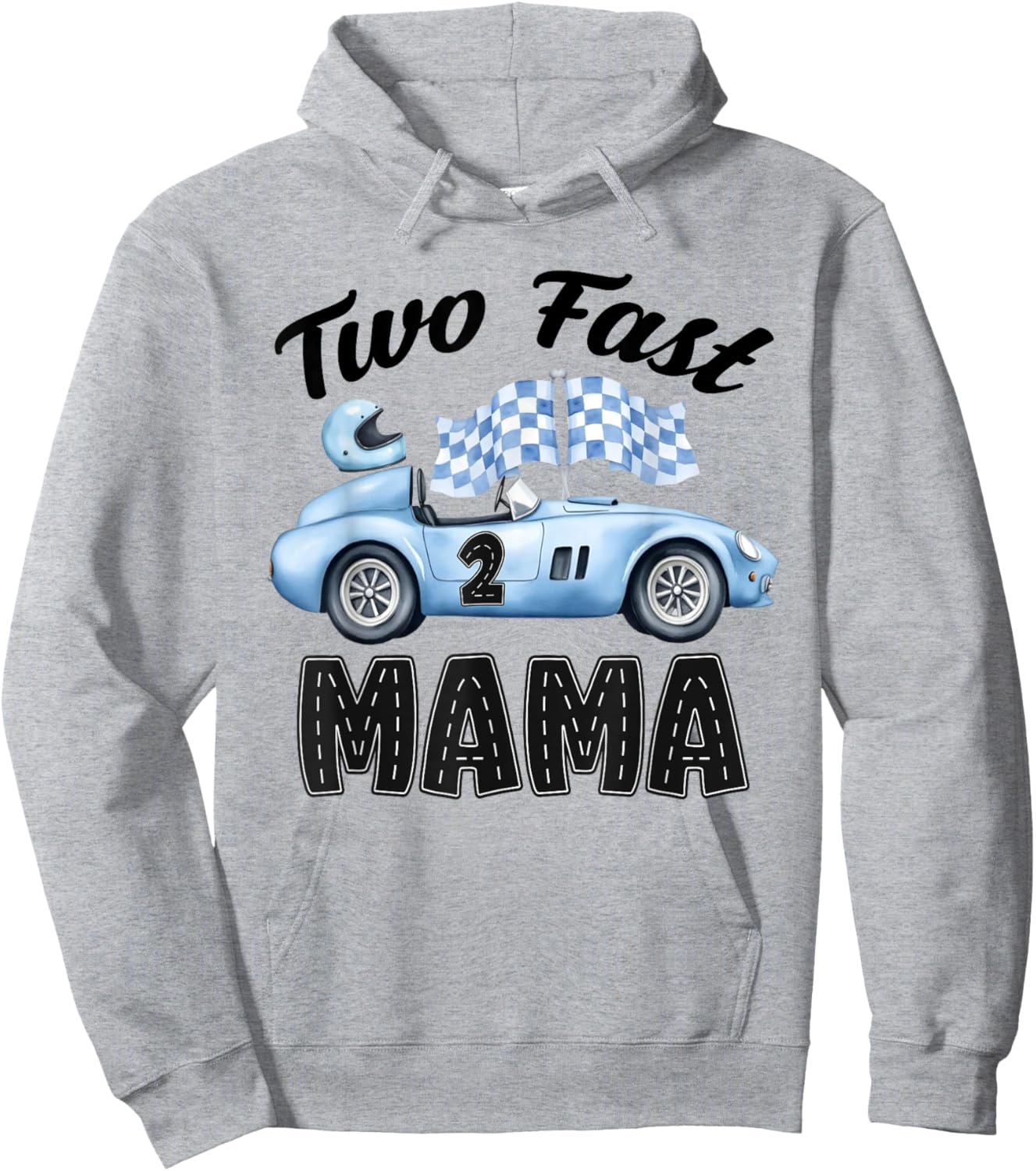 Two Fast Mama of The Birthday Boy Racing Car Party Hoodie - Hoodie | Ash