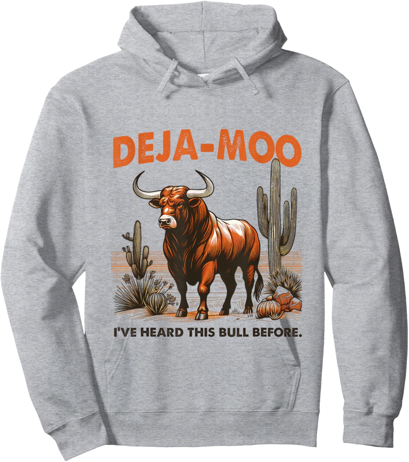 Funny Deja Moo I've Heard This Bull Before Cow Sassy Girl Hoodie - Hoodie | Ash