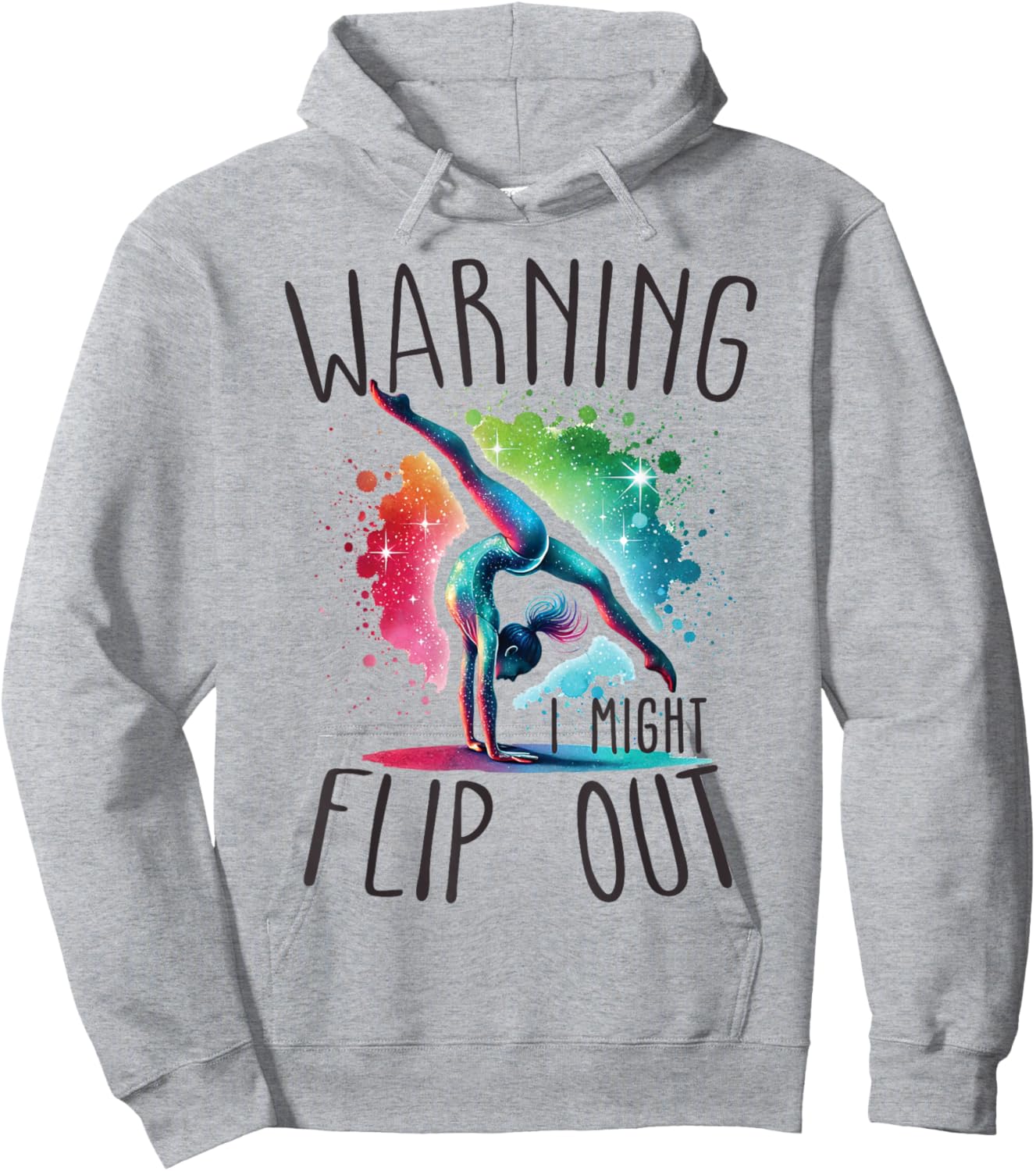 Funny Warning i might flip out rainbow splash gymnast girl Hoodie - Hoodie | Ash