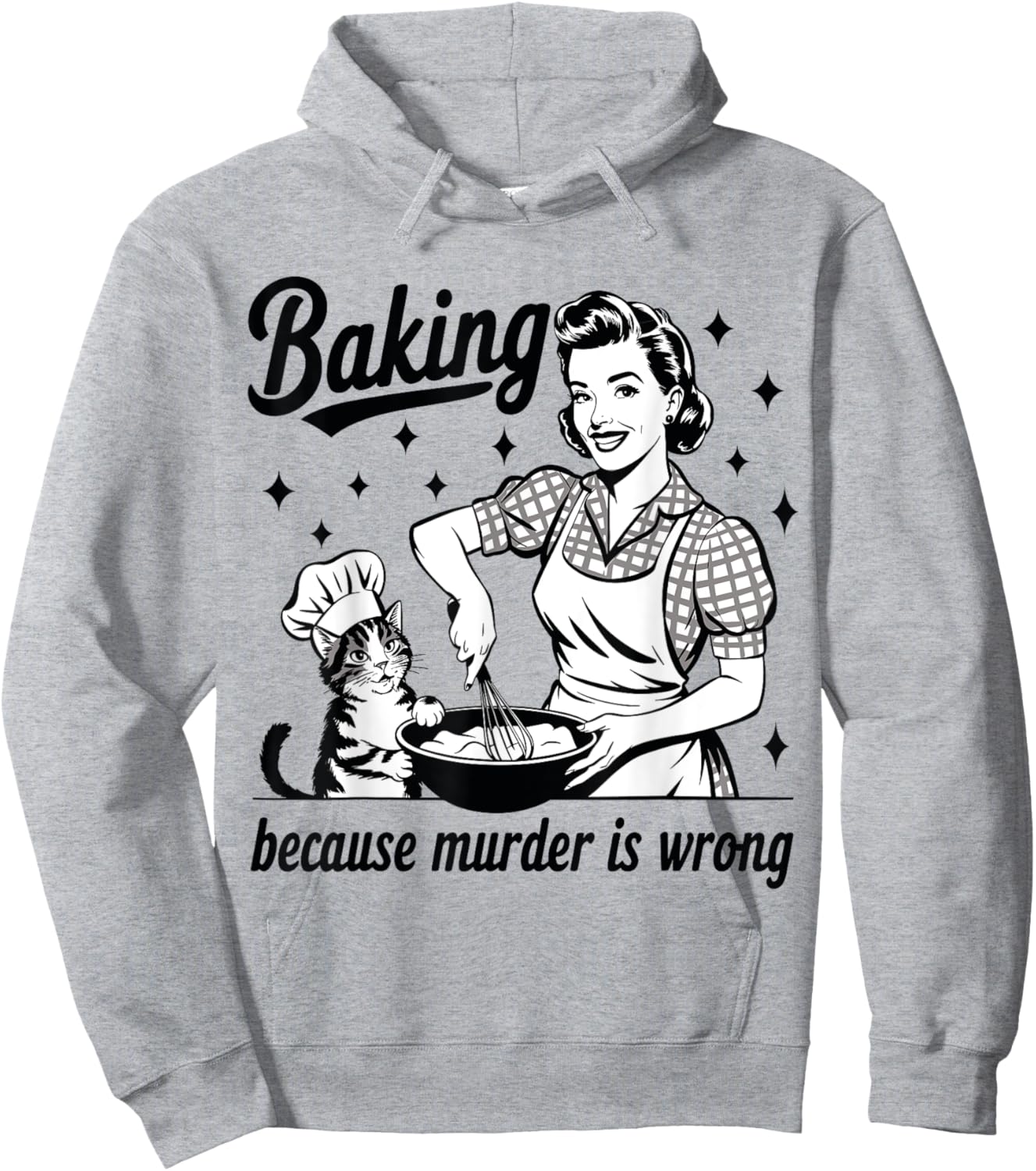 Baking Because Murder Is Wrong Baker Funny Pastry Baking Cat Hoodie - Hoodie | Ash