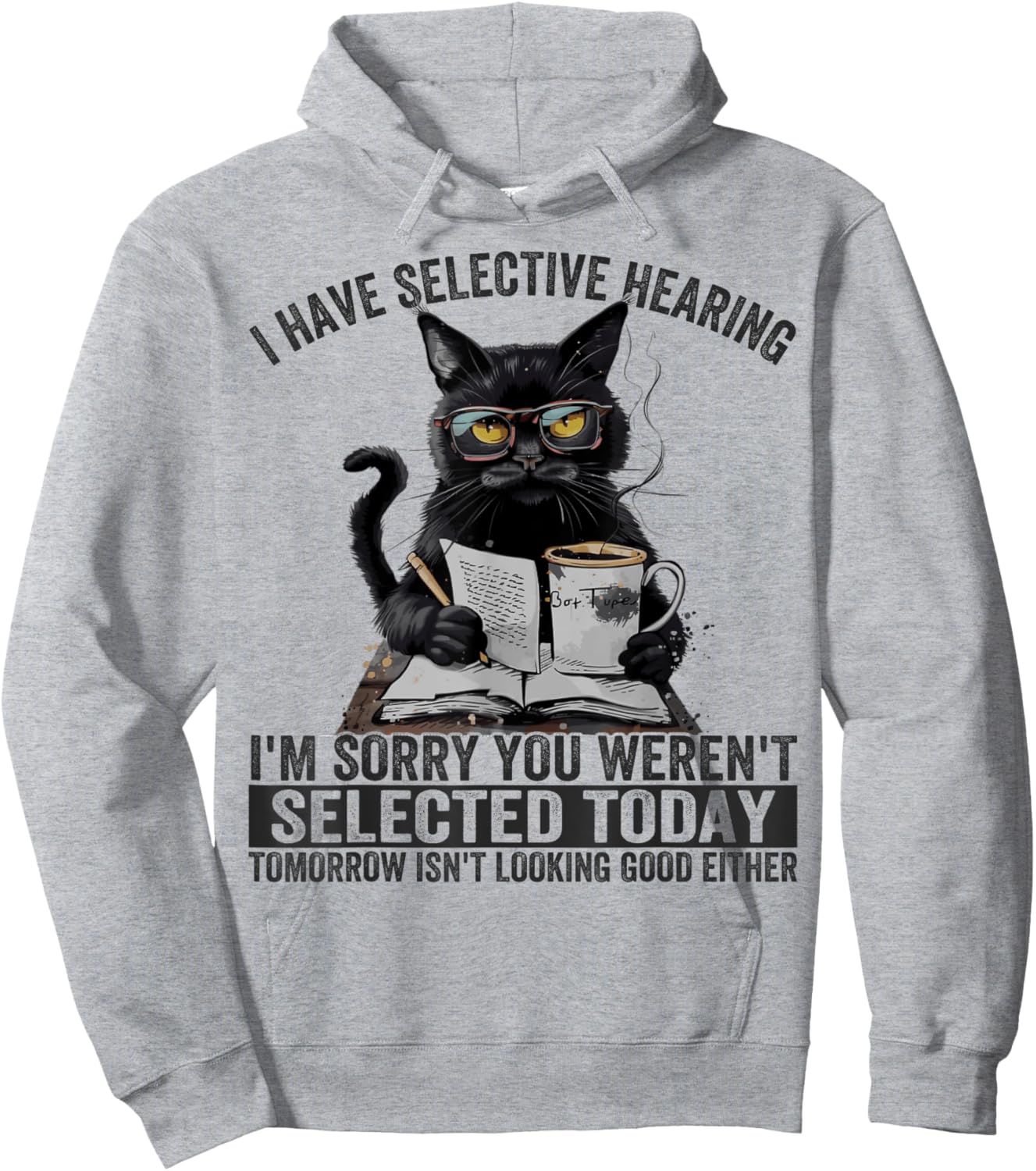 Funny I Have Selective Hearing You Werent Selected Cat Humor Women Girls Kids Hoodie - Hoodie | Ash