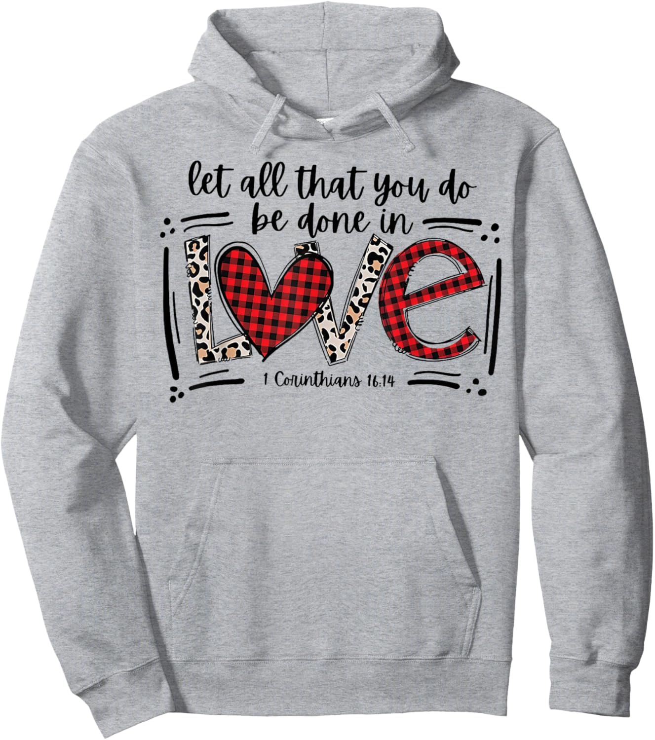 Let All That You Do Be Done In Love 1 Corinthians 16 14 Hoodie - Hoodie | Ash