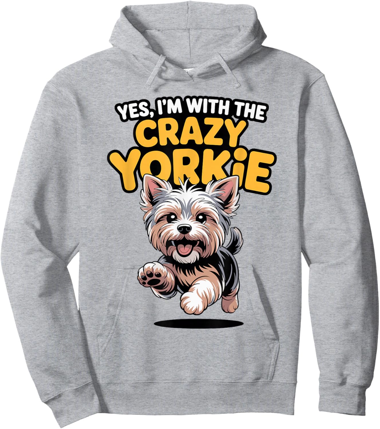 Funny Pet Yorkshire Terrier Dog Yes Im with The Crazy Yorkie Hoodie - Hoodie | Ash