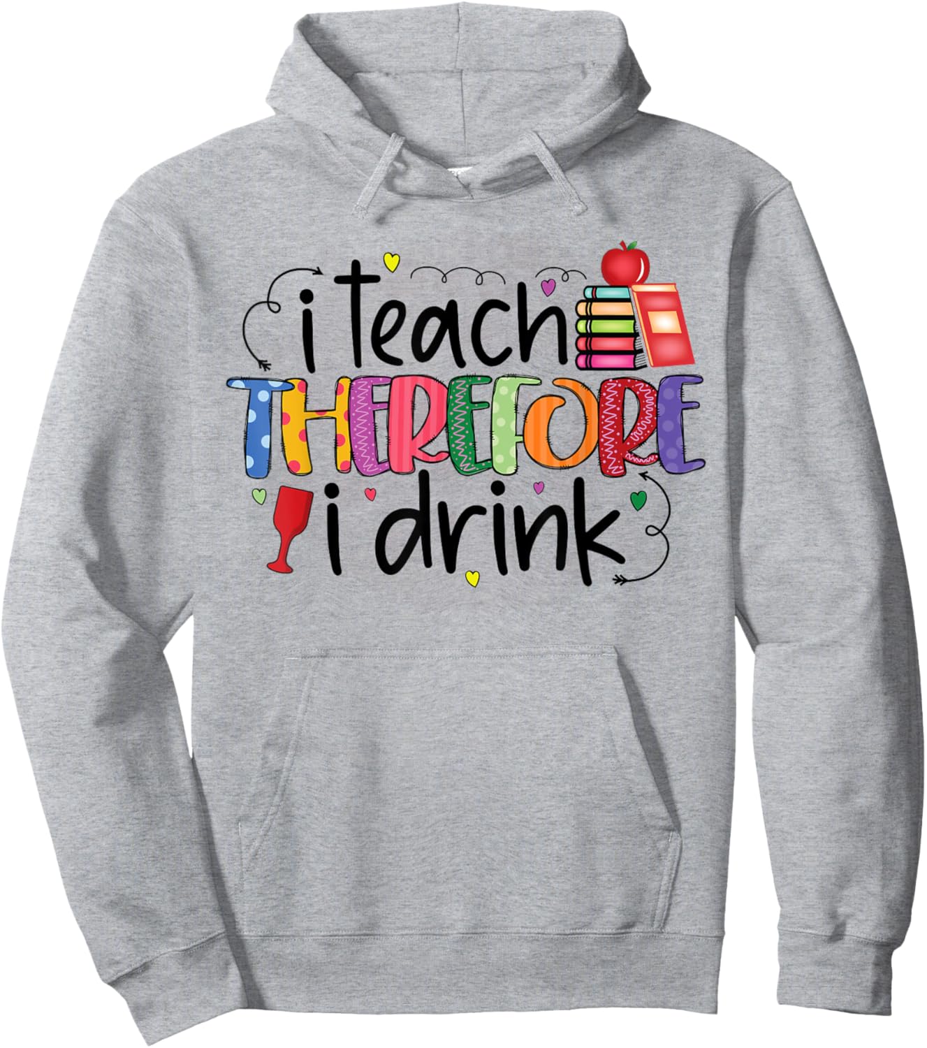 I teach therefore I drink teacher funny teachers quotes Hoodie - Hoodie | Ash