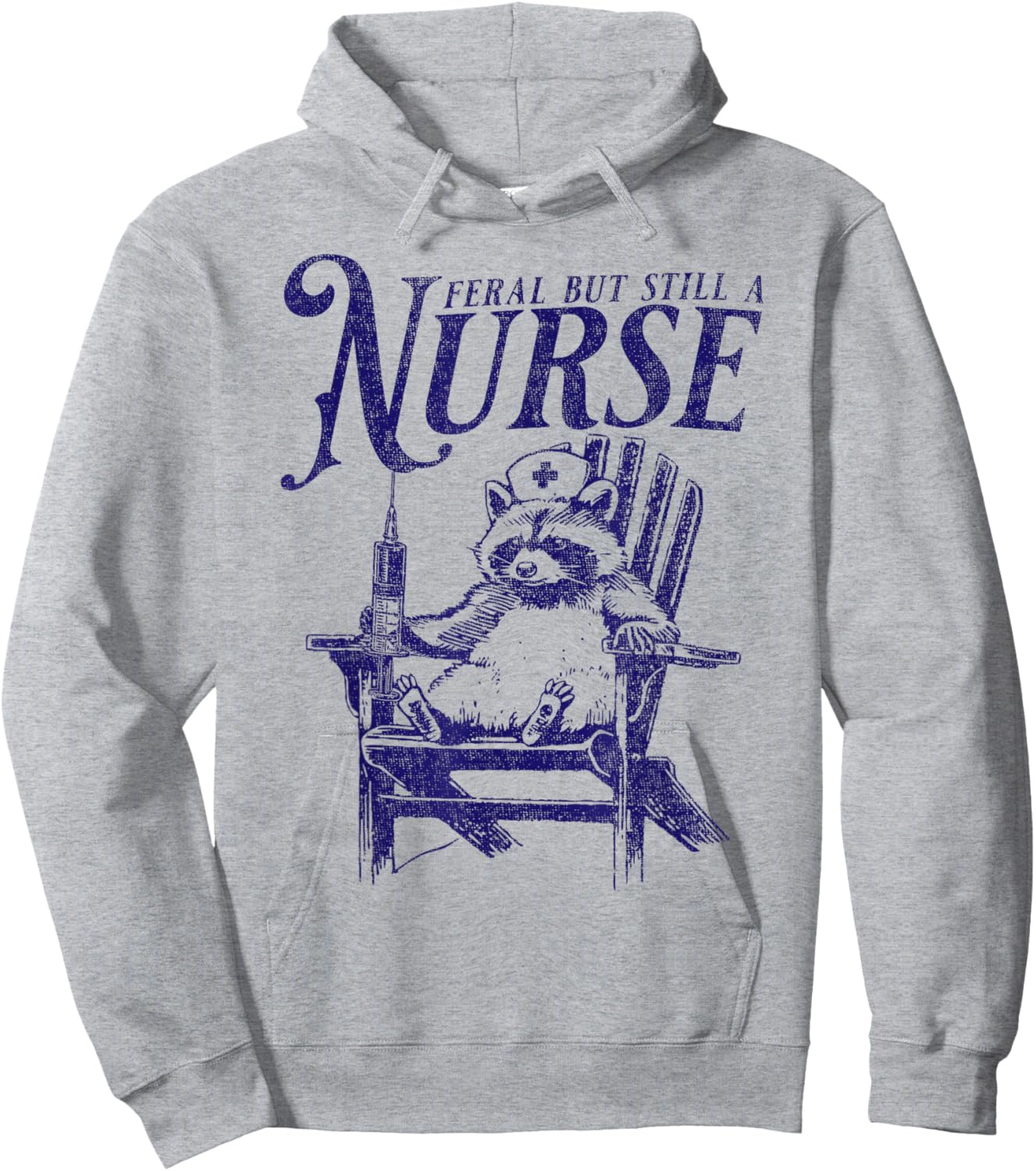 Feral But Still A Nurse Funny Feral Nurse Raccoon Nurse Hoodie - Hoodie | Ash