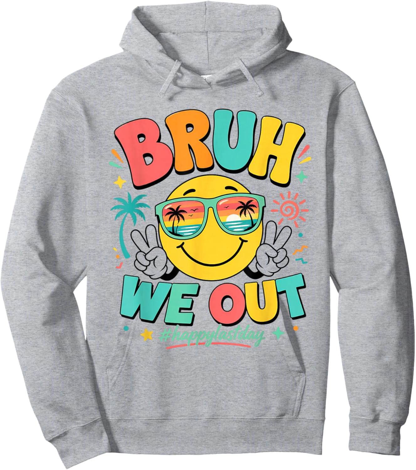 Bruh We Out Happy Last Day of School Teacher Boy Girl Summer Hoodie - Hoodie | Ash