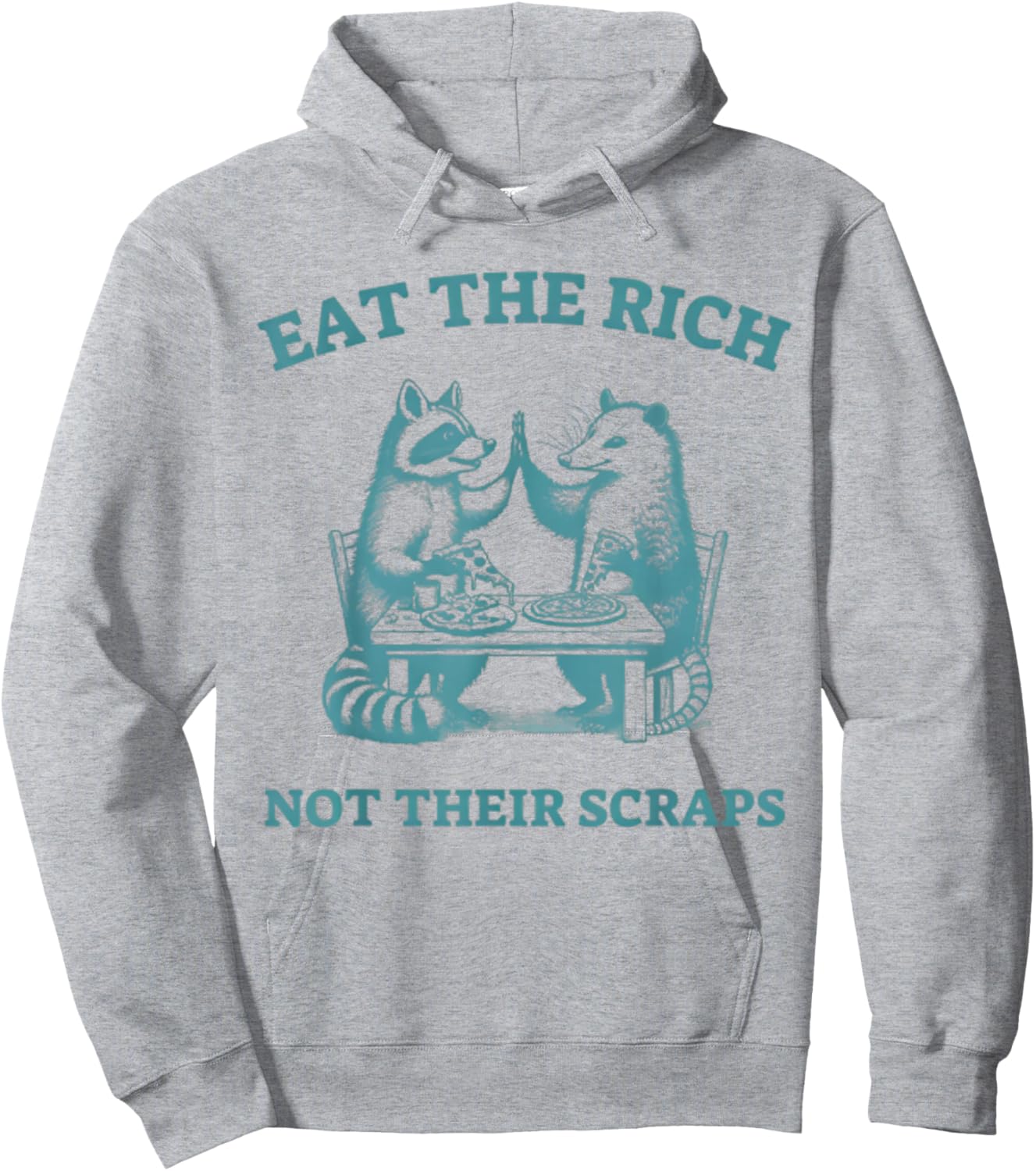 Eat The Rich Not Their Scraps Funny Raccoon Hoodie - Hoodie | Ash