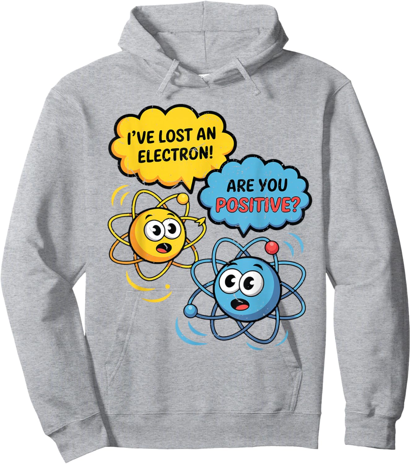 Science I Lost Electron are You Positive Funny Chemistry Pun Hoodie - Hoodie | Ash