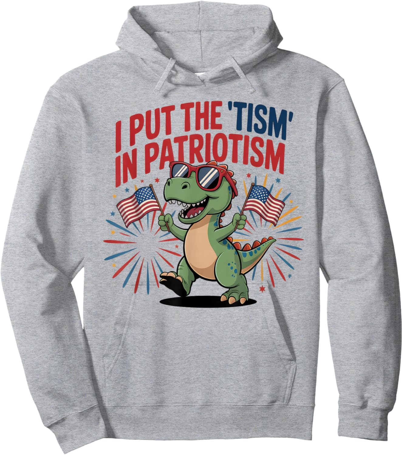 Patriotic I Put TISM in Patriotism Autismsaurus Autism Dad Hoodie - Hoodie | Ash