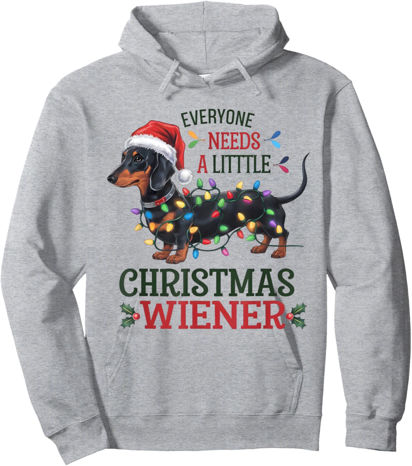 Funny Dachshund Everyone Needs a Little Christmas Weiner Hoodie - Hoodie | Ash