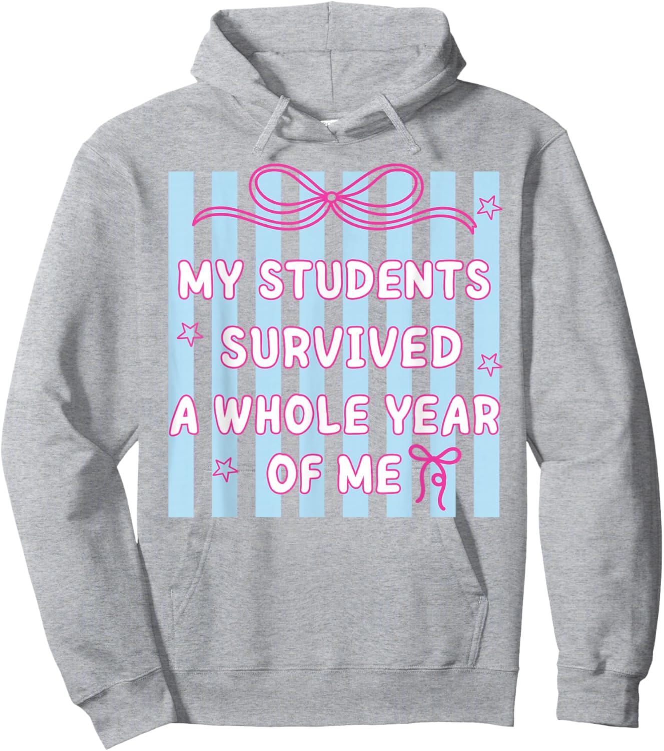 My Students Survived A Whole Year of Me Teacher Last Day Hoodie - Hoodie | Ash