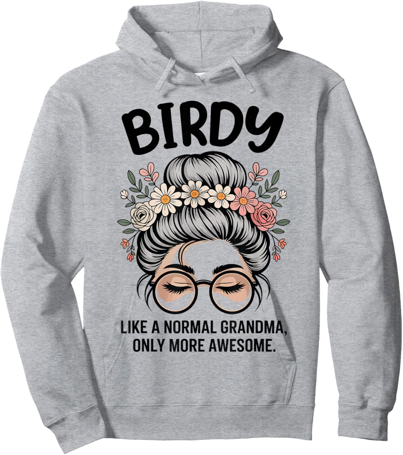 Birdy Like A Normal Grandma Only More Awesome Messy Bun Hoodie - Hoodie | Ash