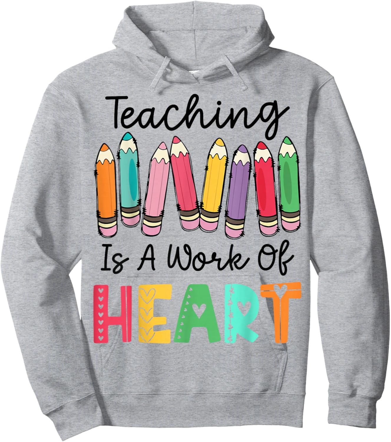 Teaching is A Work of Heart Pencil Colorful Teacher Student Hoodie - Hoodie | Ash
