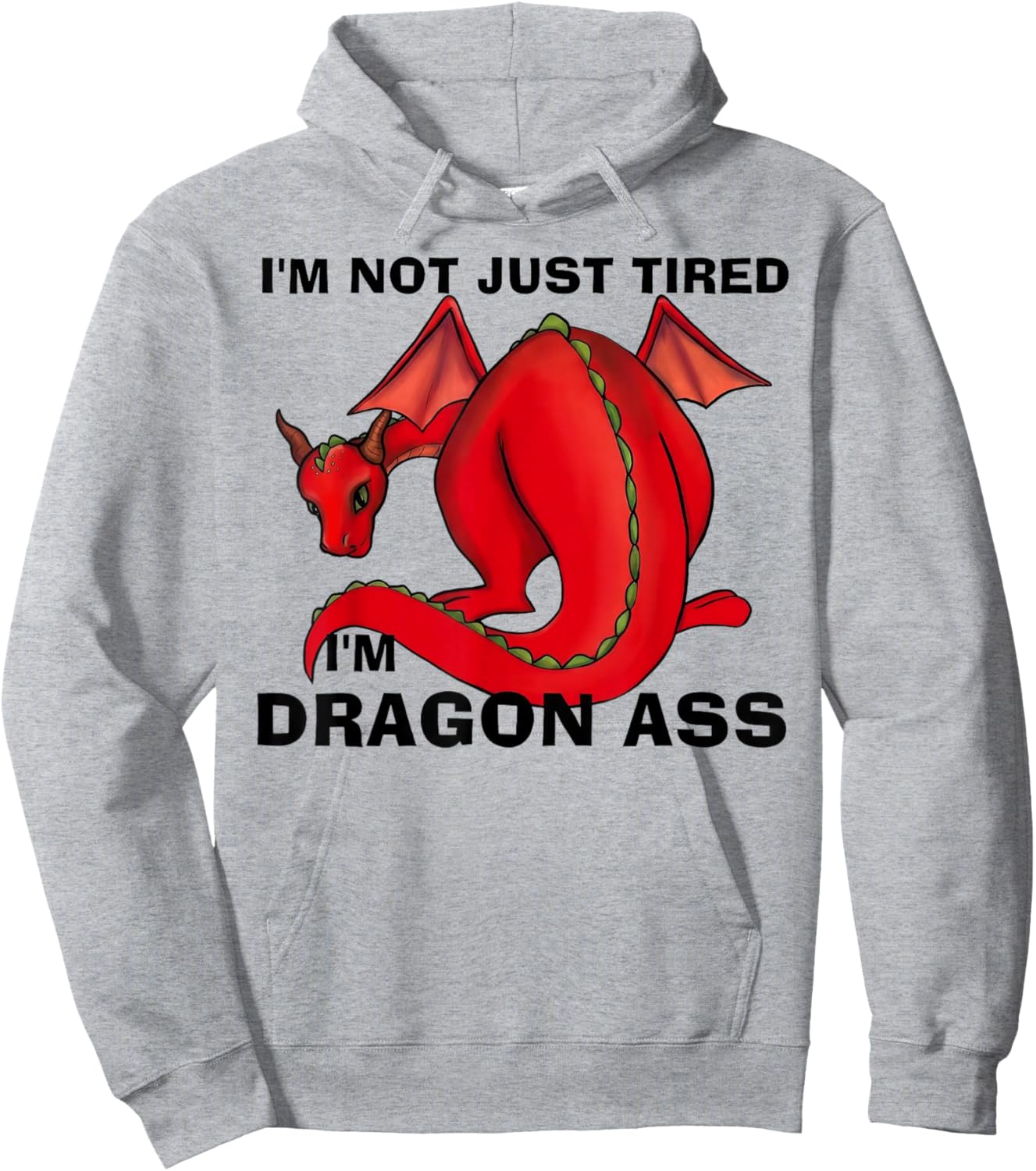 Im Not Just Tired Im Dragon Ass Funny Fantasy Pun Hoodie - Hoodie | Ash